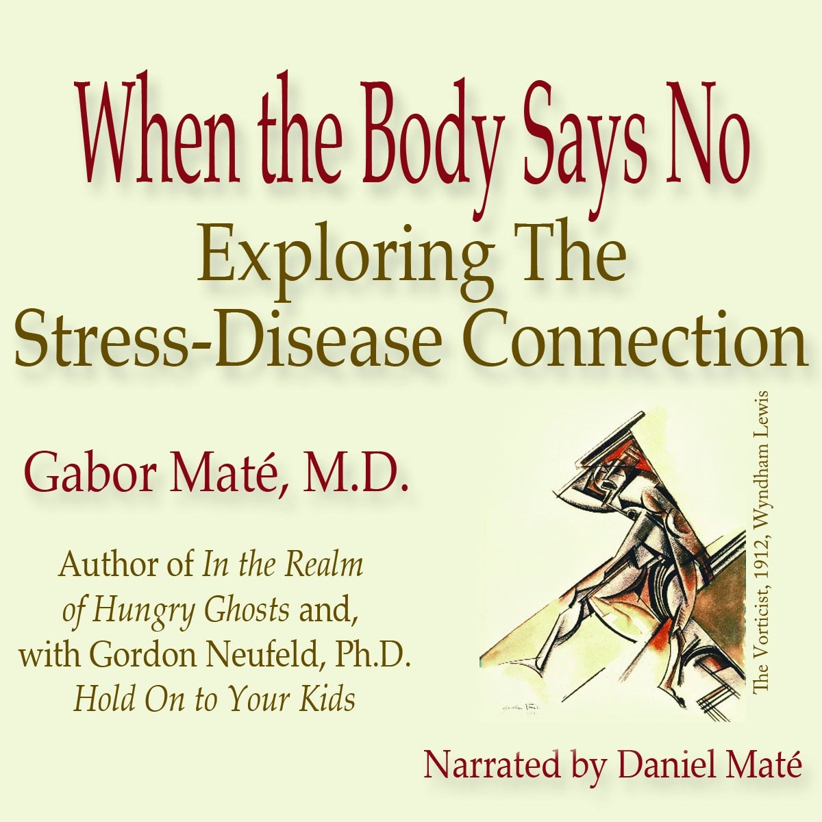 When the Body Says No Exploring the Stress-Disease Connection