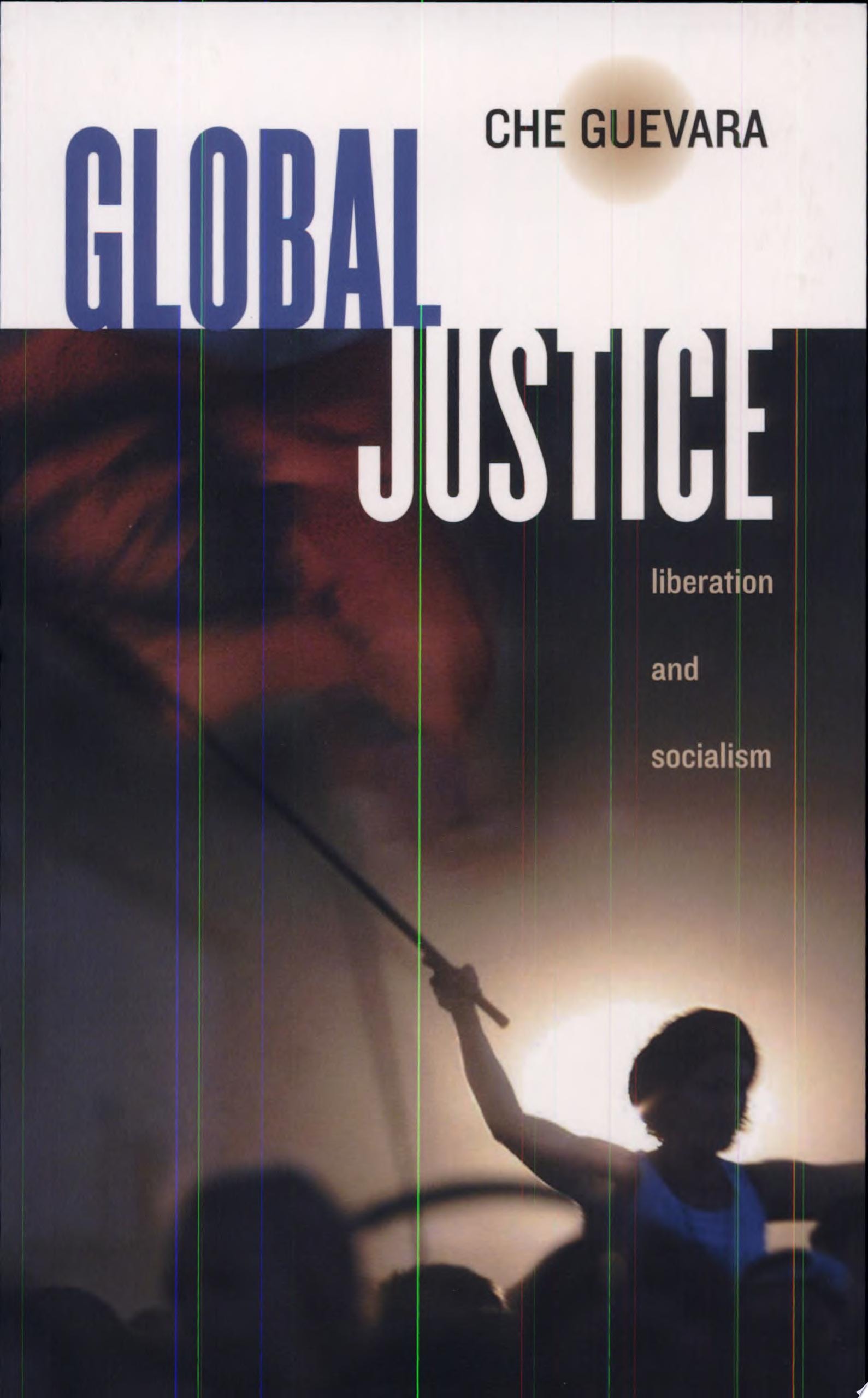Global Justice Liberation and Socialism