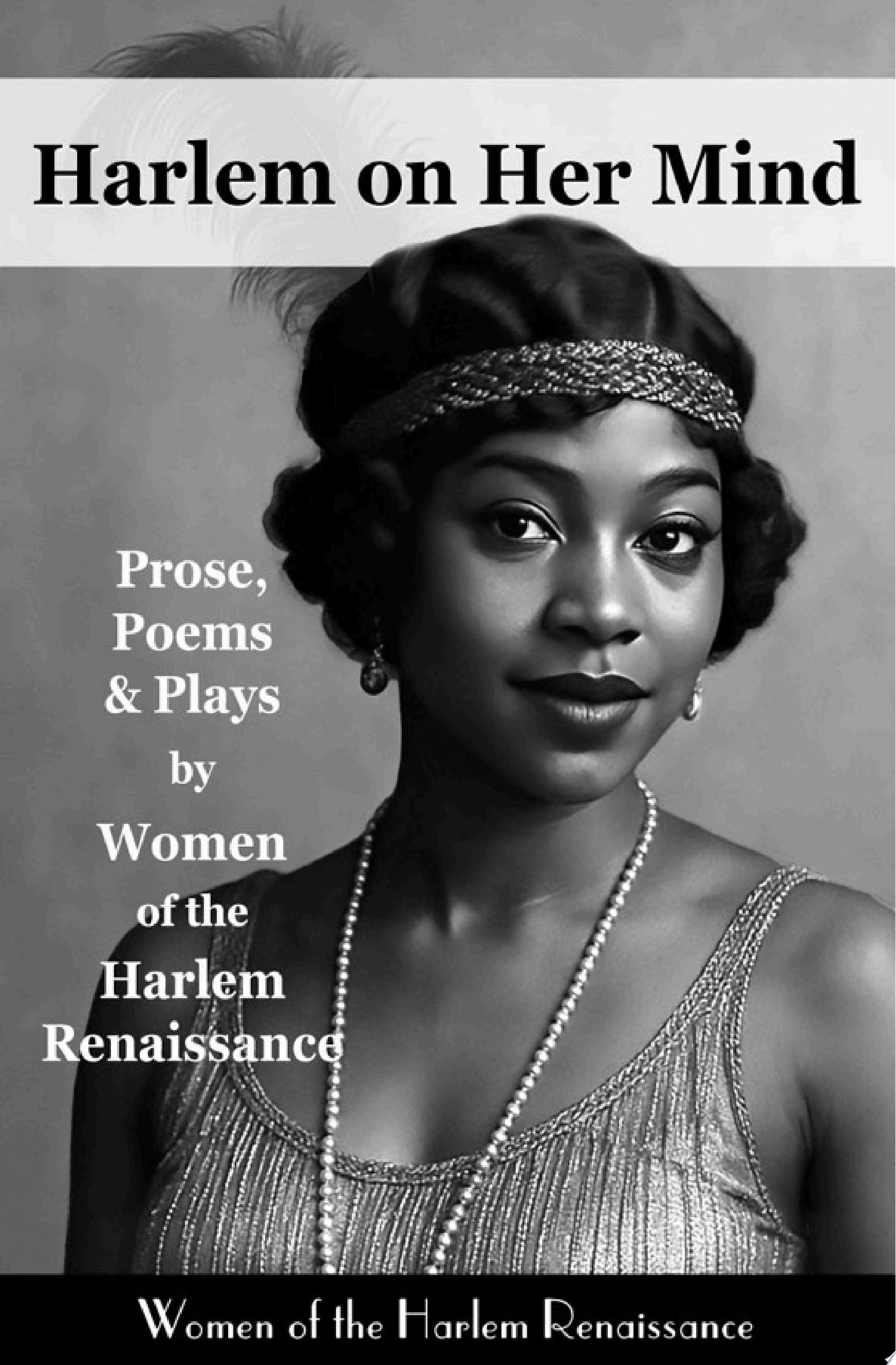 Harlem on Her Mind Prose, Poems & Plays by Women of the Harlem Renaissance