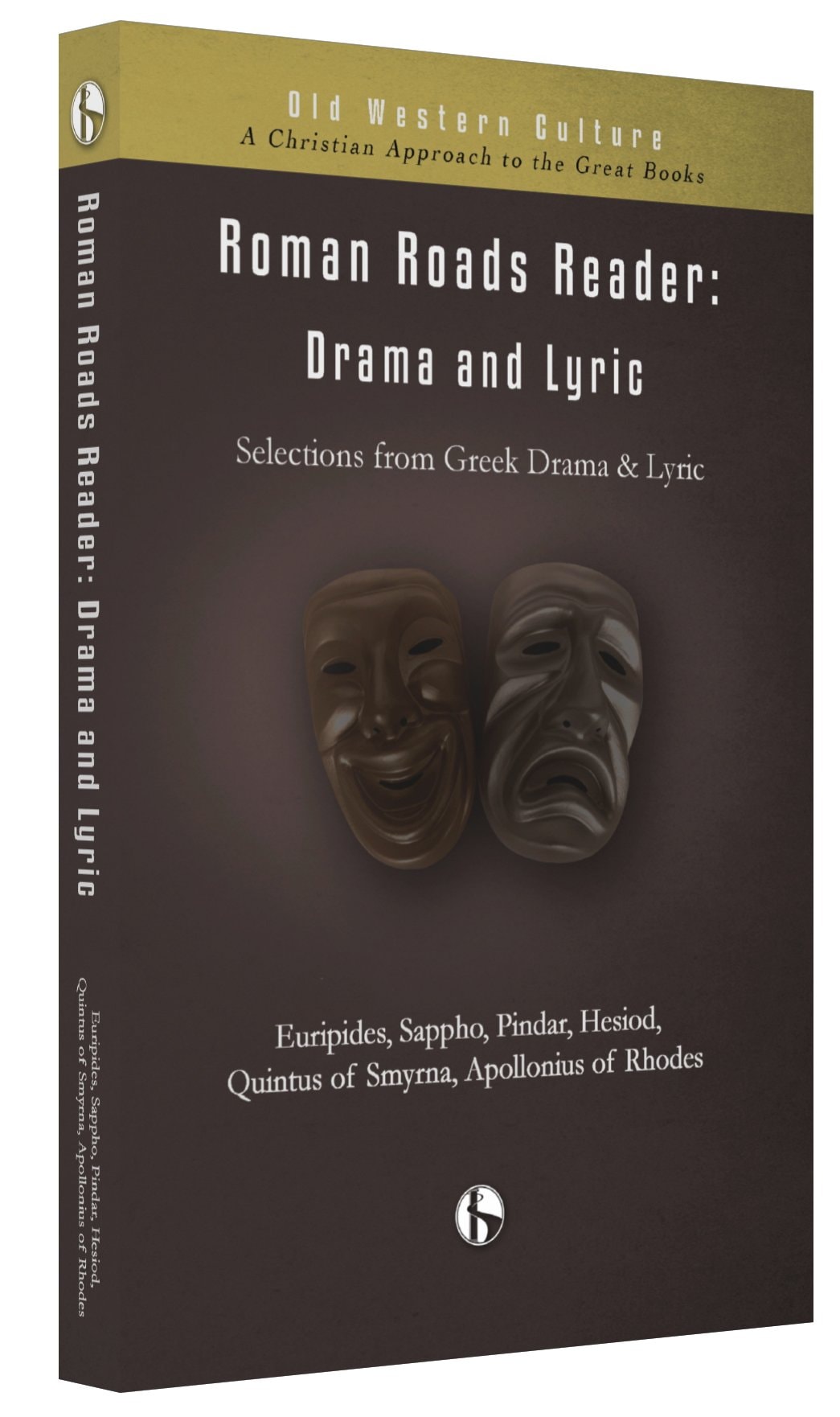 Roman Roads Reader Selections from Greek Drama and Lyric: Drama and Lyric