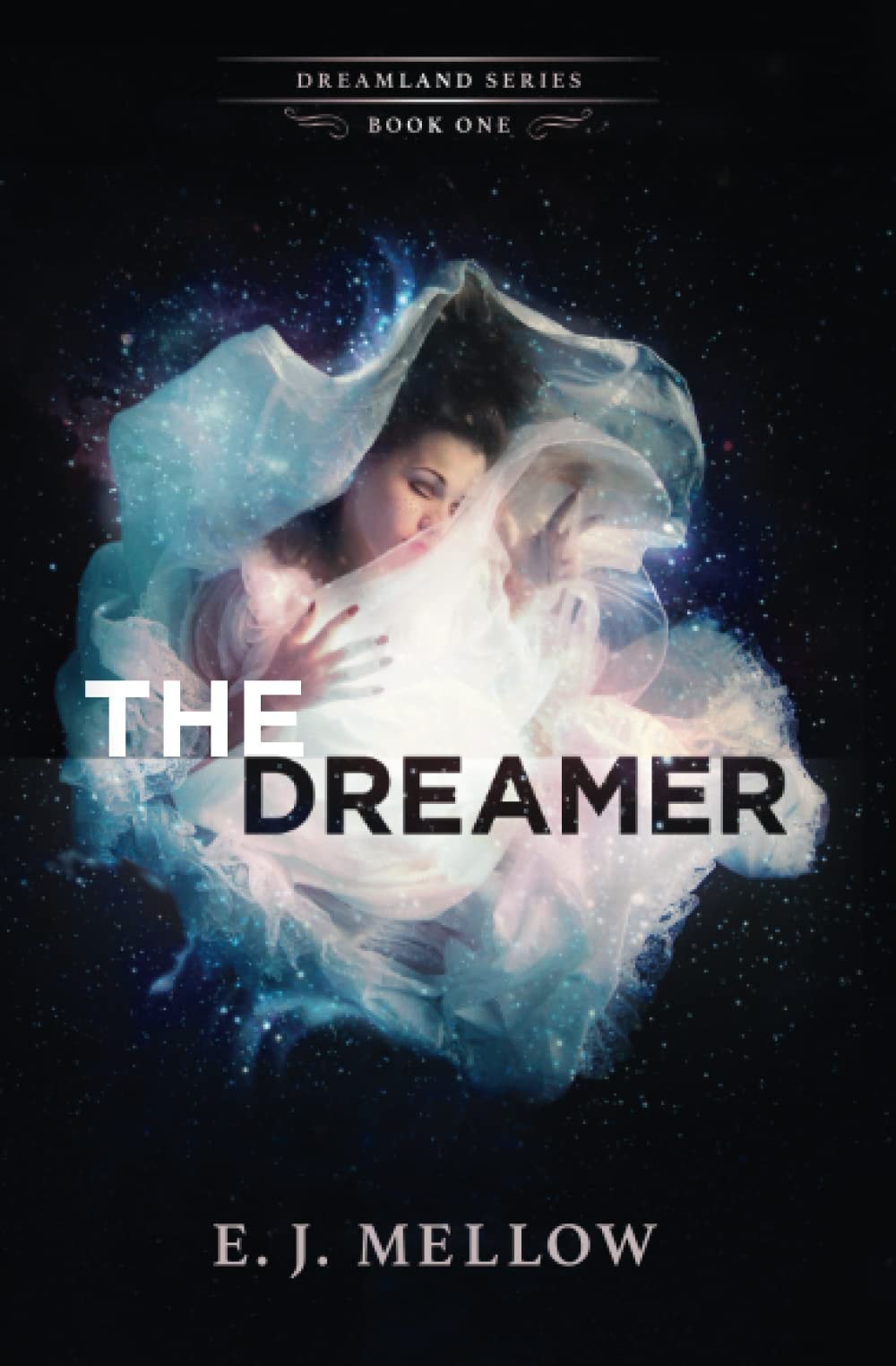 The Dreamer The Dreamland Series Book I