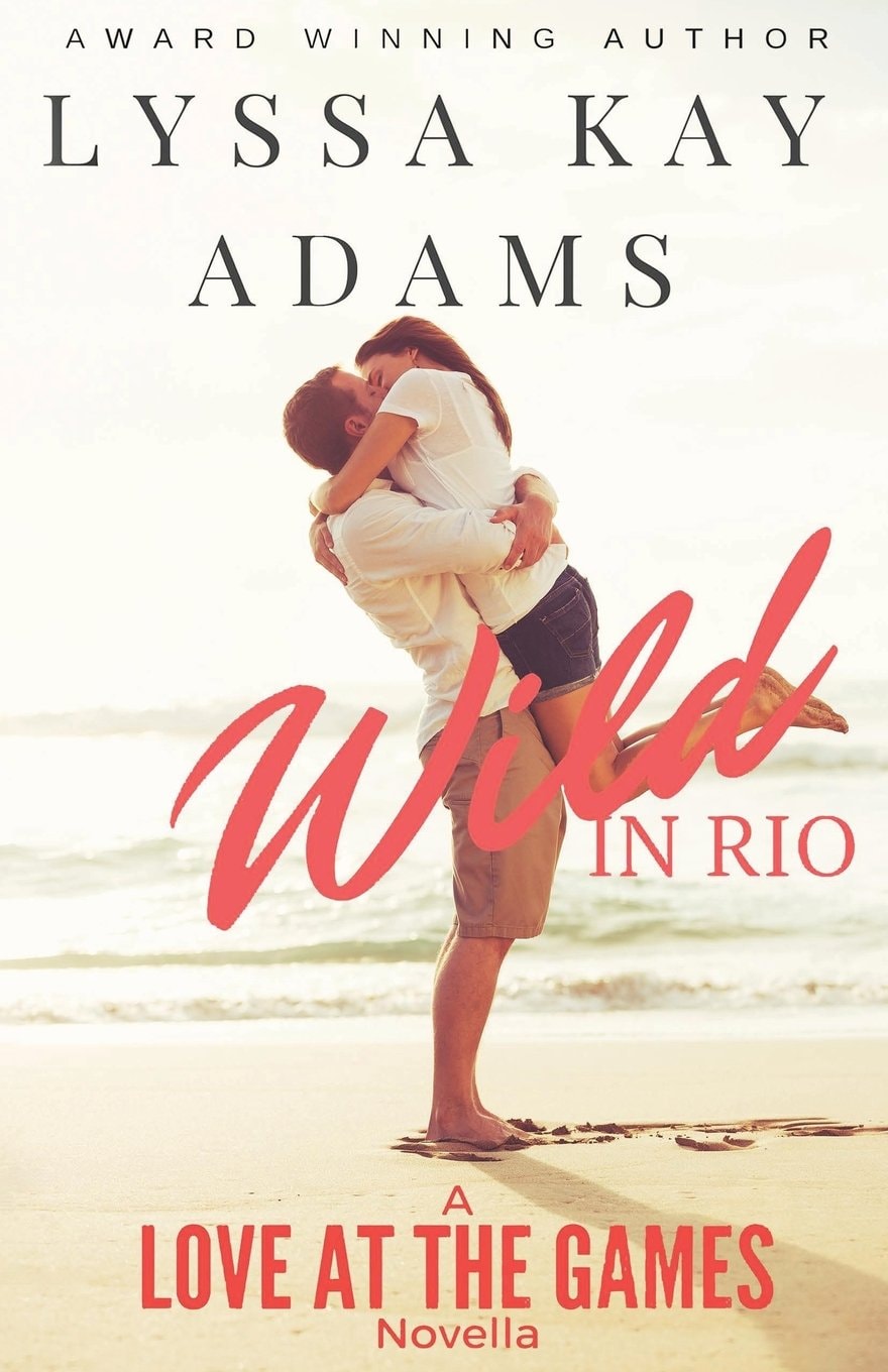 Wild in Rio A Love at the Games Novella