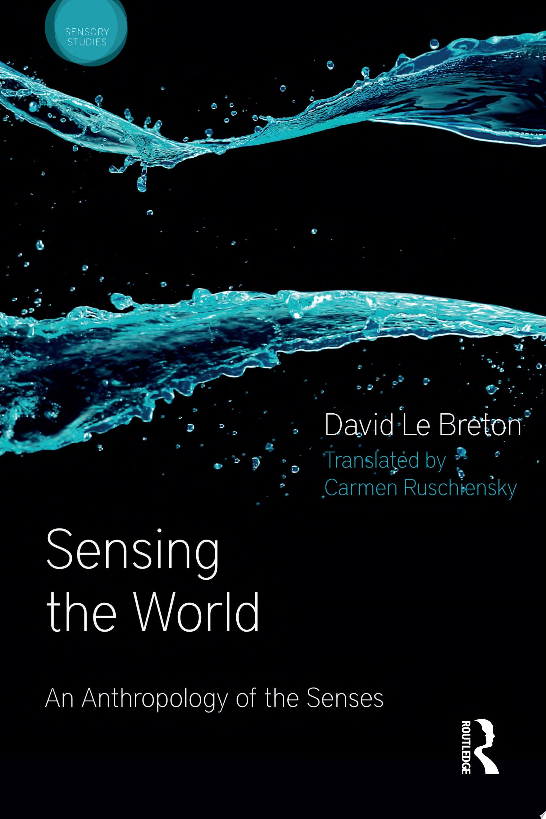 Sensing the World An Anthropology of the Senses