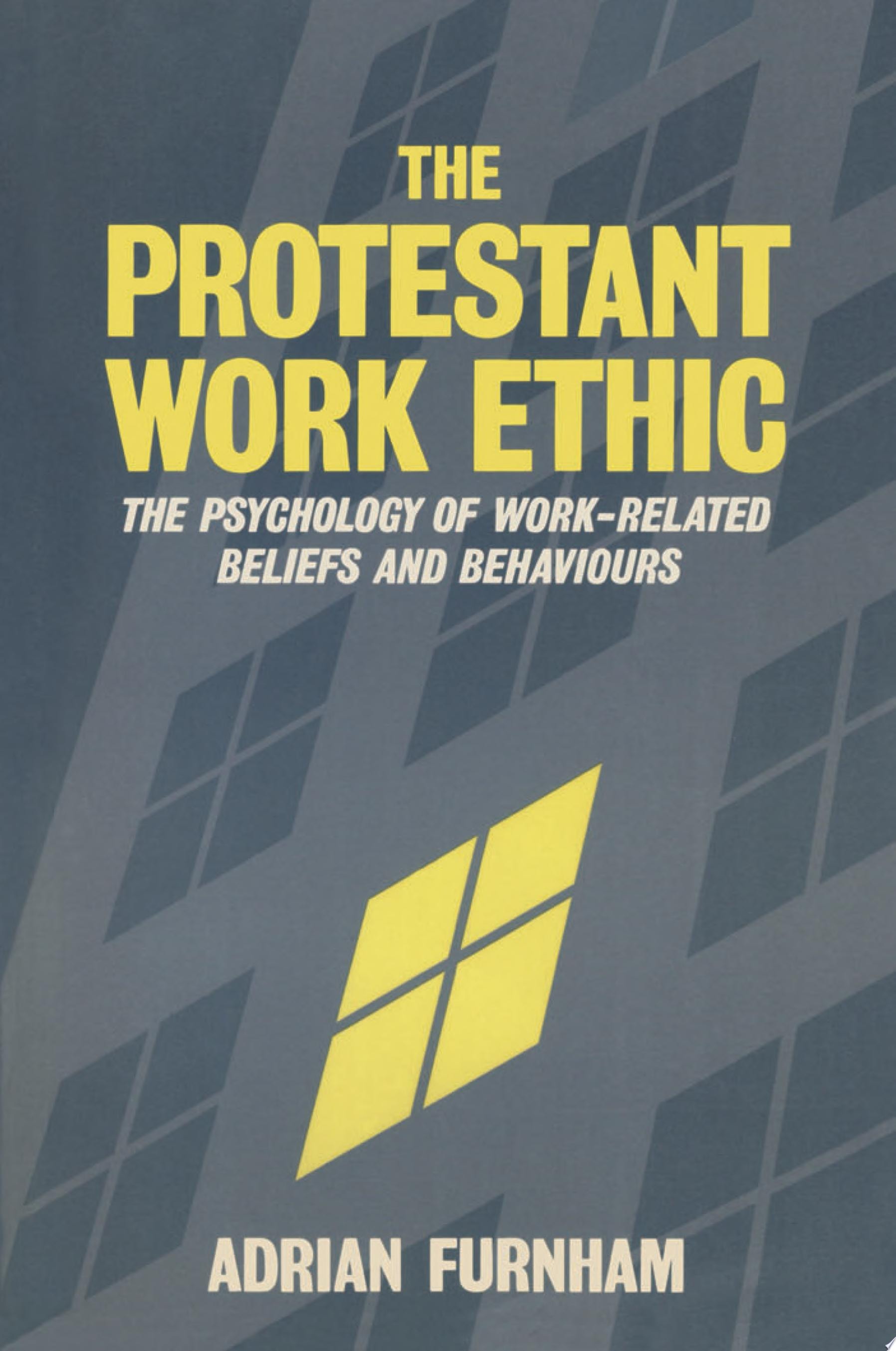 The Protestant Work Ethic The Psychology of Work-related Beliefs and Behaviours