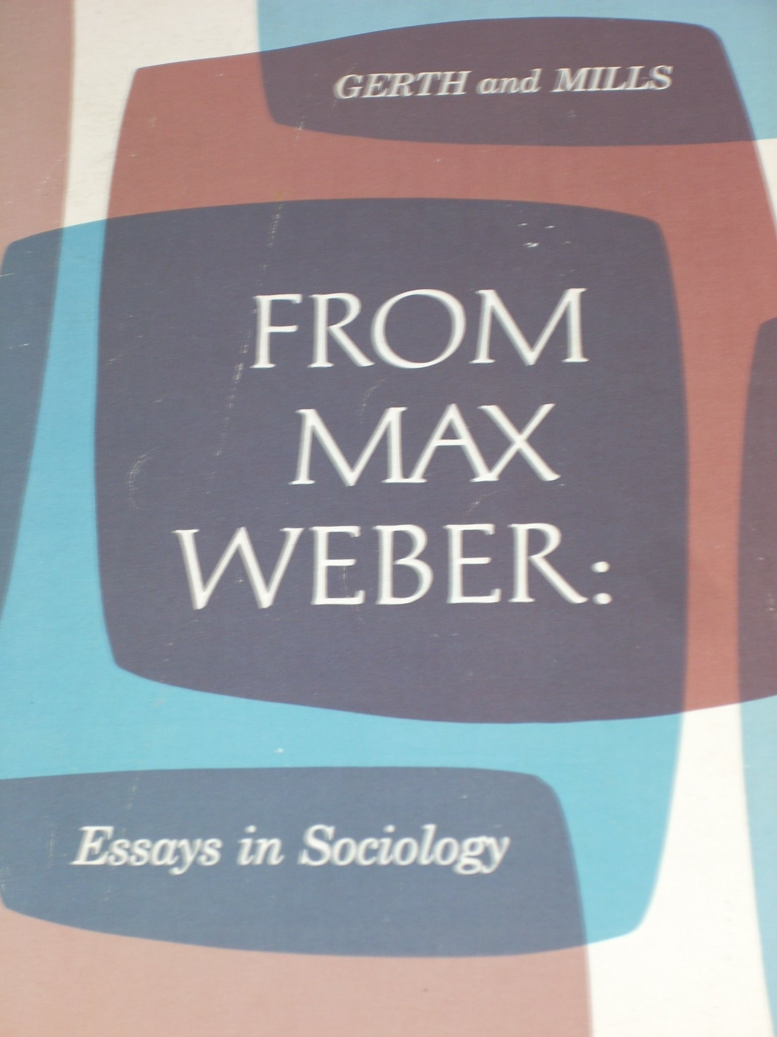 From Max Weber Essays in Sociology