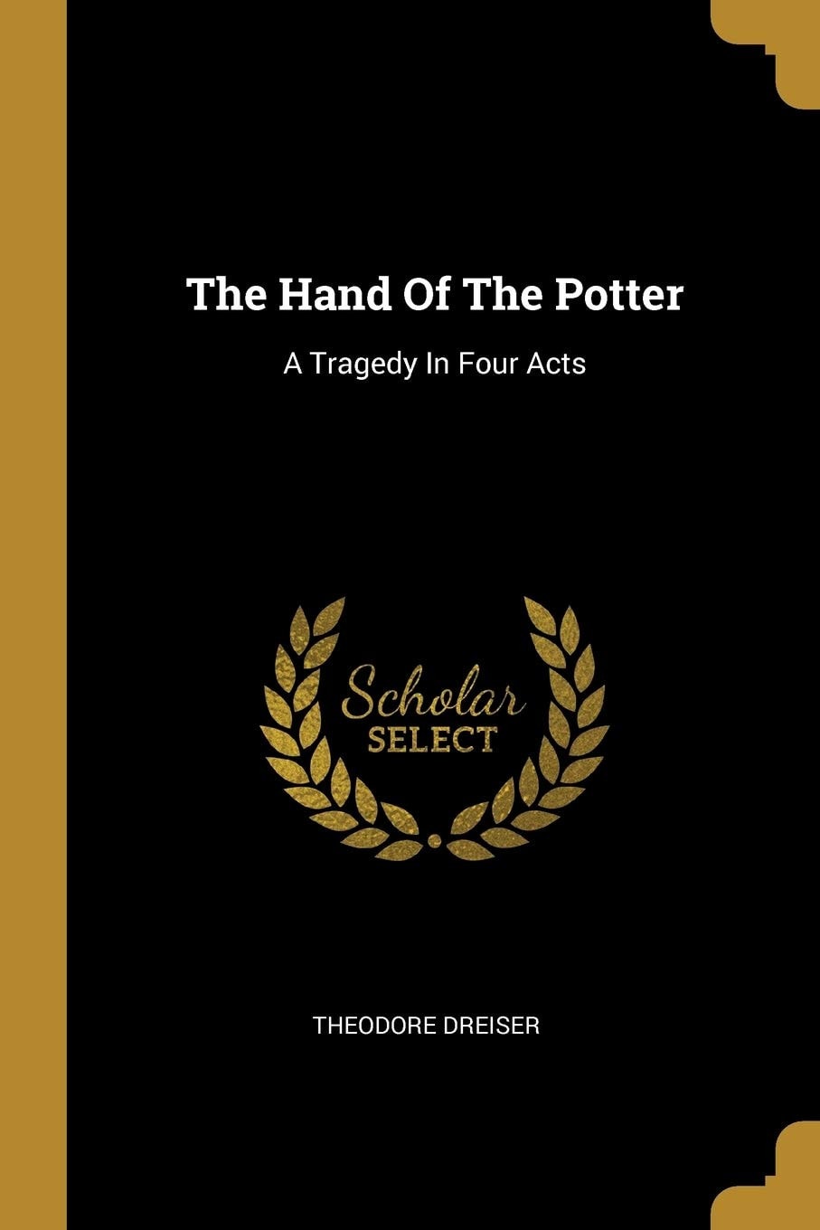 The Hand of the Potter A Tragedy in Four Acts