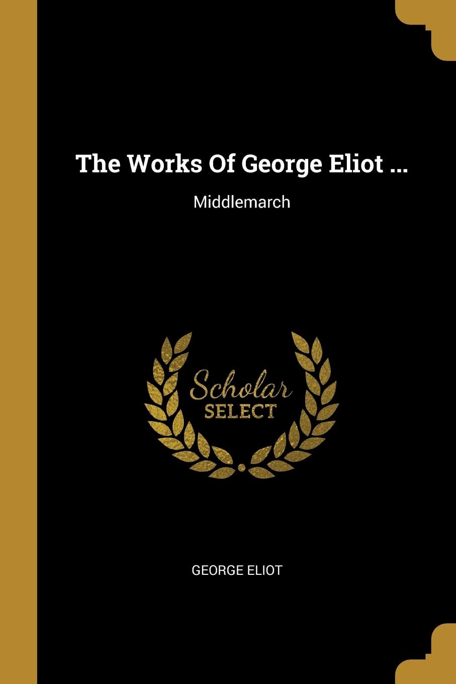 The Works Of George Eliot Middlemarch
