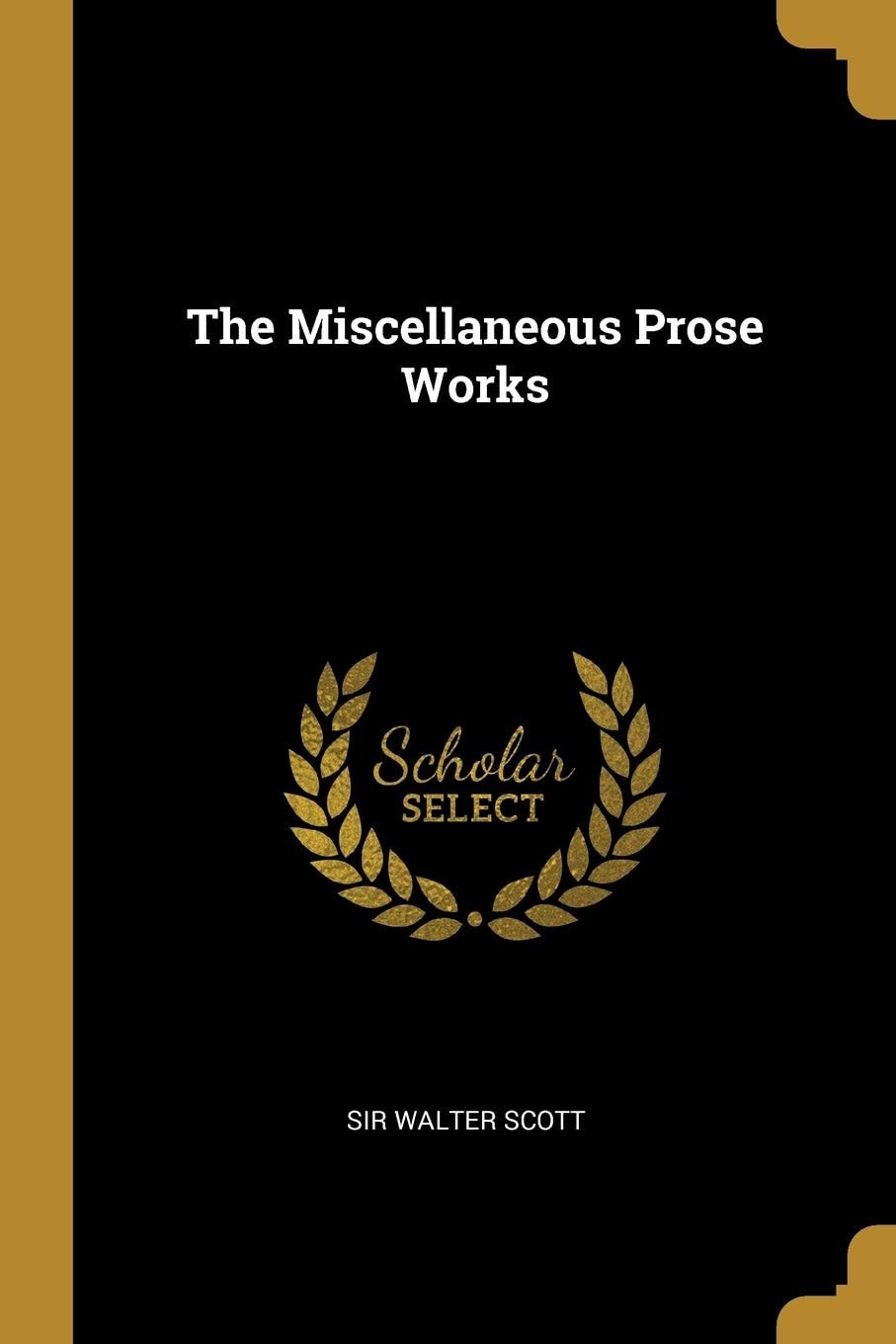 The Miscellaneous Prose Works