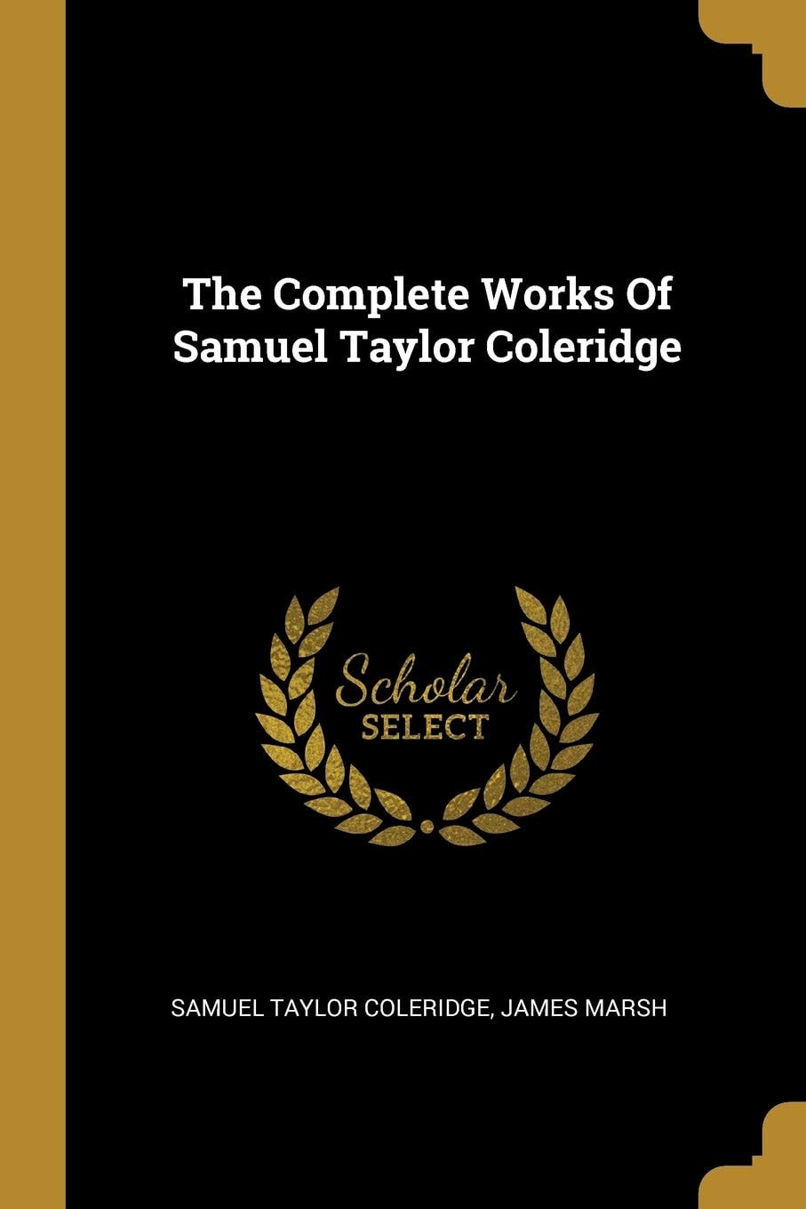 The Complete Works of Samuel Taylor Coleridge