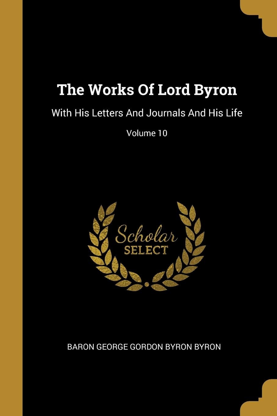 The Works Of Lord Byron With His Letters And Journals, And His Life; Volume 1