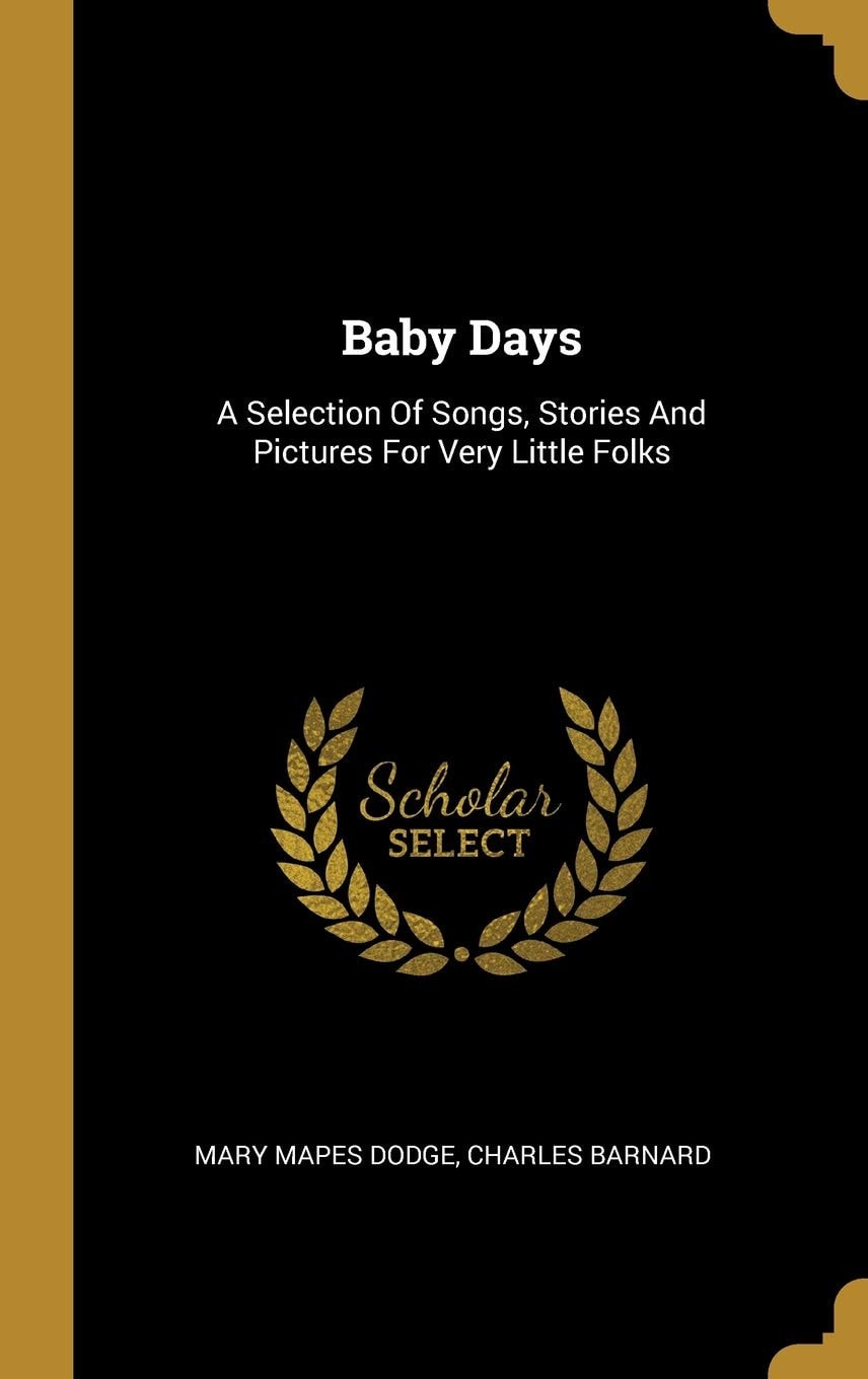 Baby days; a selection of songs, stories and pictures for very little folks
