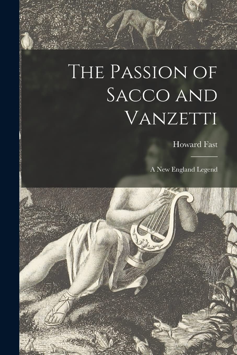 The Passion of Sacco and Vanzetti: a New England Legend