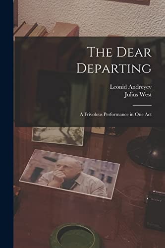 The Dear Departing A Frivolous Performance in One Act