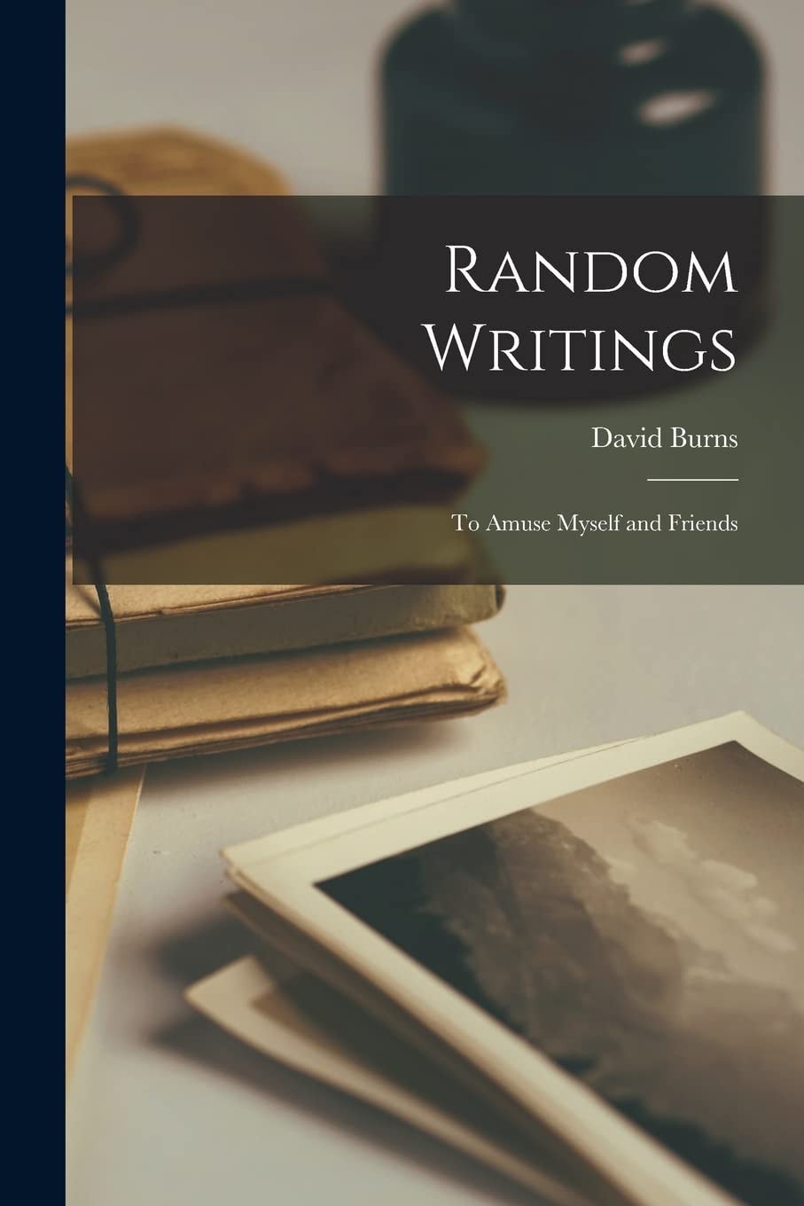 Random Writings [microform] To Amuse Myself and Friends