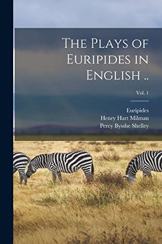 The Plays of Euripides in English ..; Vol. 1