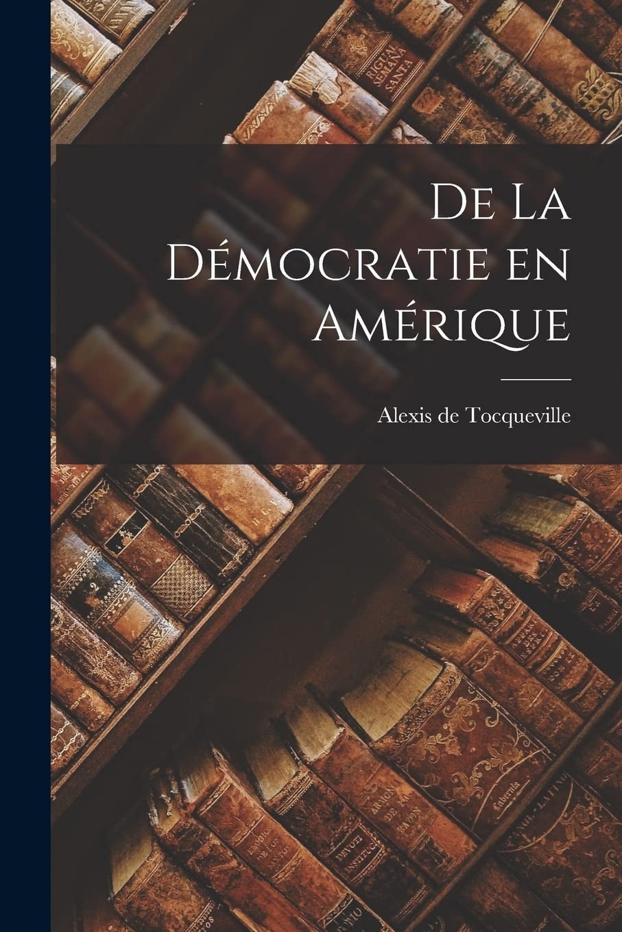 De la Democratie en Amerique