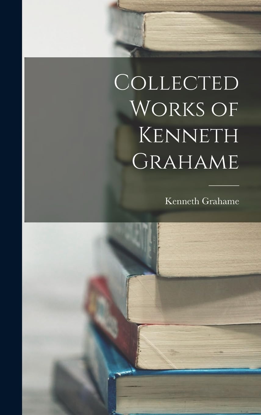 Collected Works of Kenneth Grahame