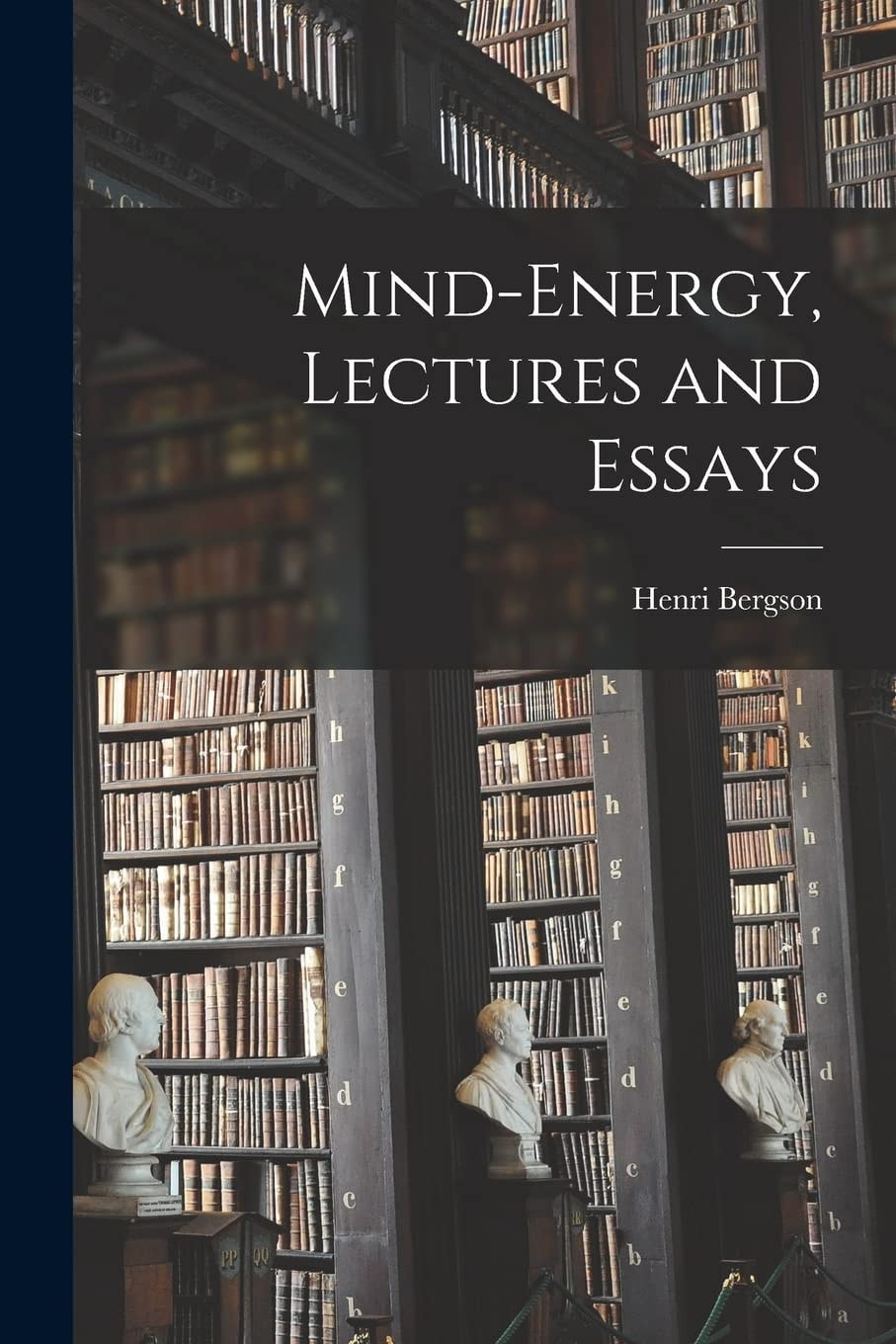Mind-Energy Lectures and Essays