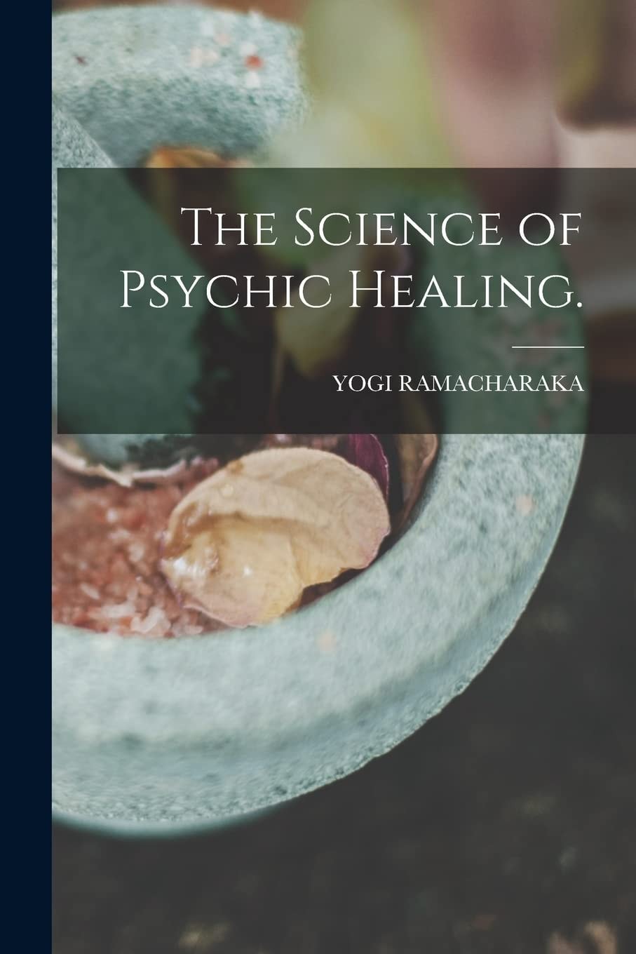 The Science of Psychic Healing