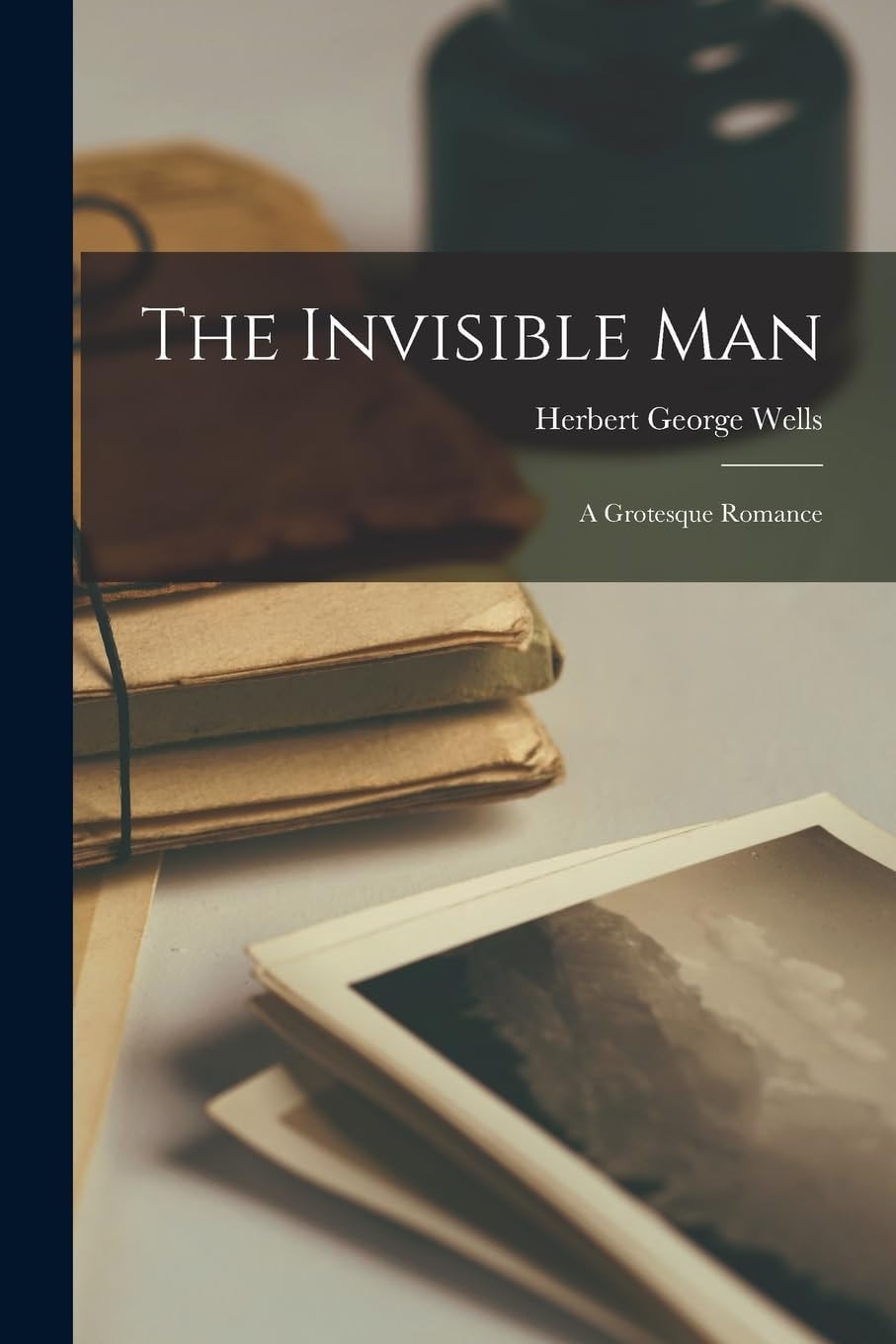 The Invisible Man A Grotesque Romance