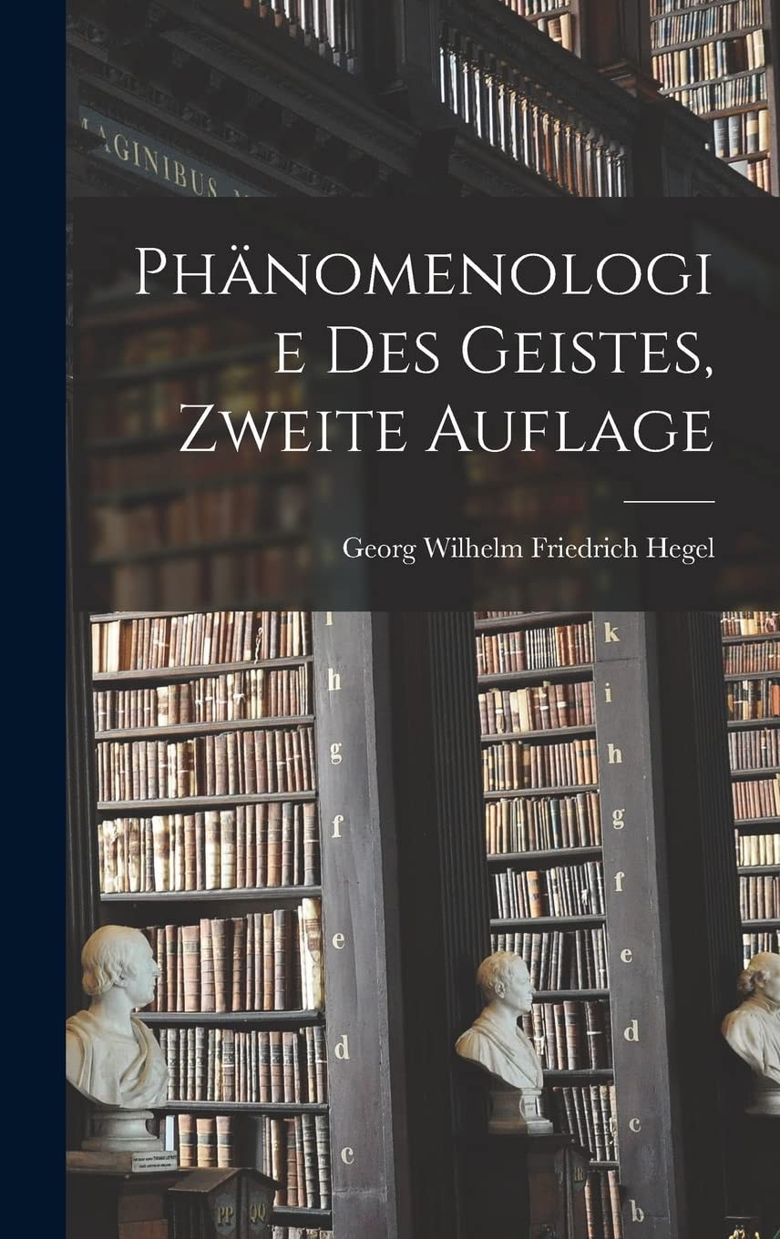 Phänomenologie des Geistes, Zweite Auflage (German Edition)