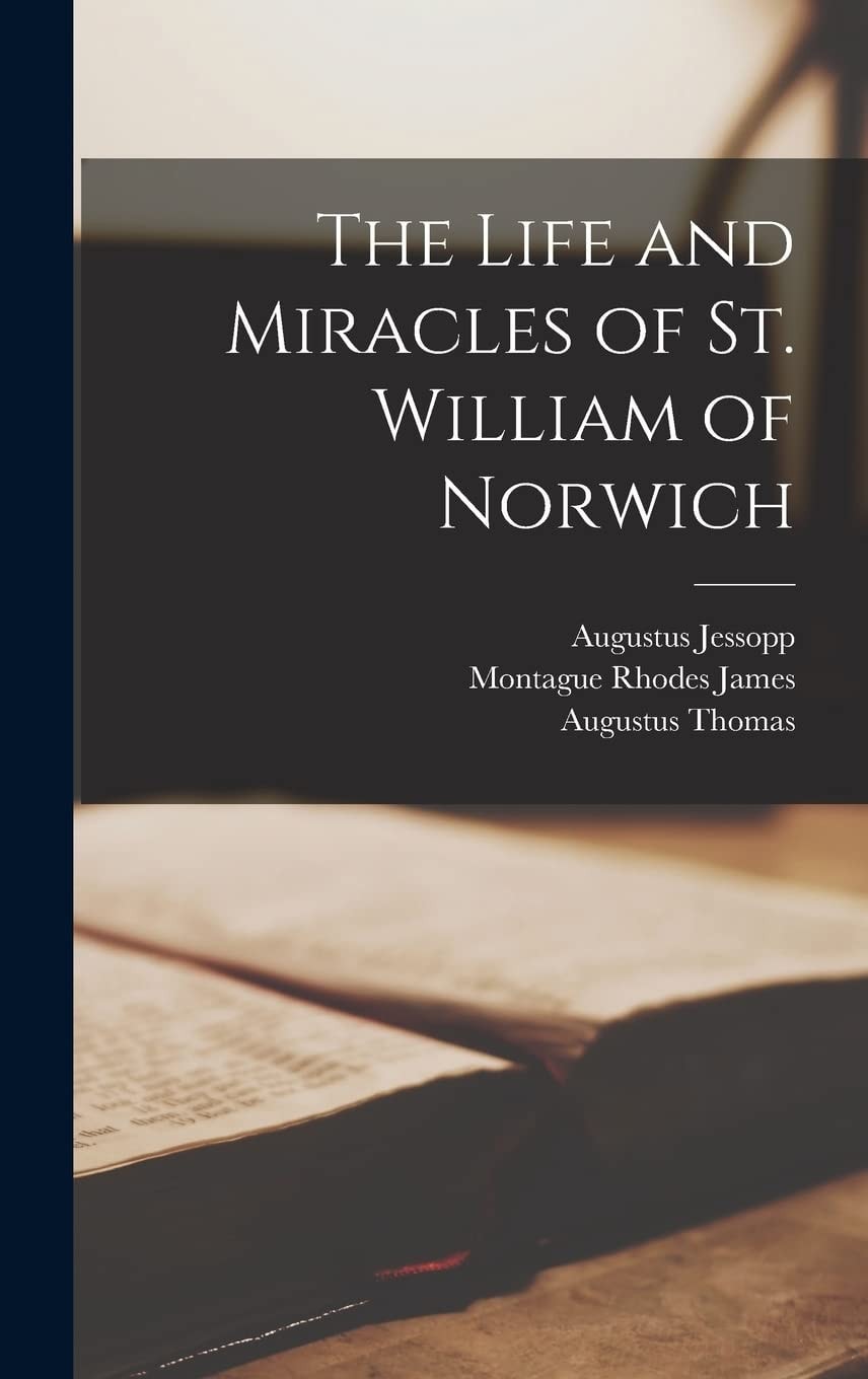 The Life and Miracles of St. William of Norwich