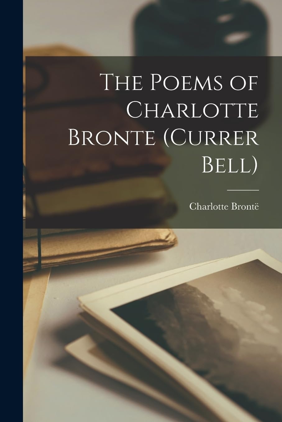 The Poems of Charlotte Bronté