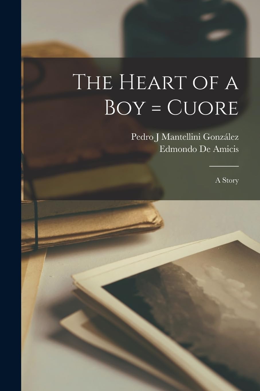 The Heart of a Boy = Cuore A Story