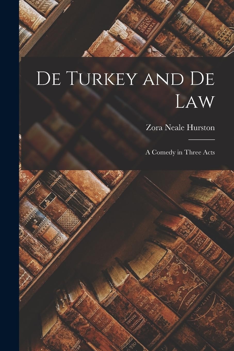 De Turkey and De Law A Comedy in Three Acts