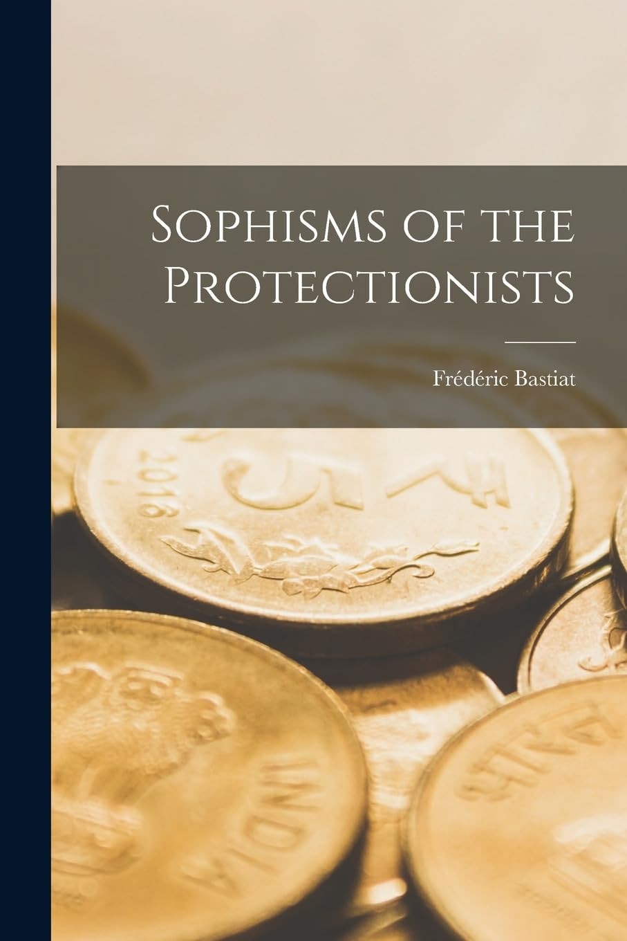 Sophisms of the Protectionists