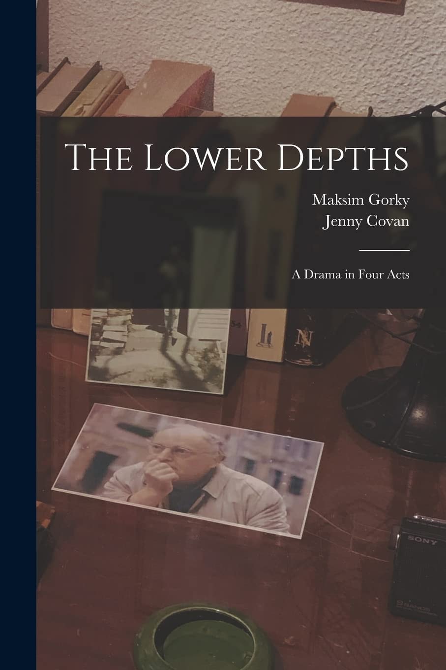 The Lower Depths A Drama in Four Acts
