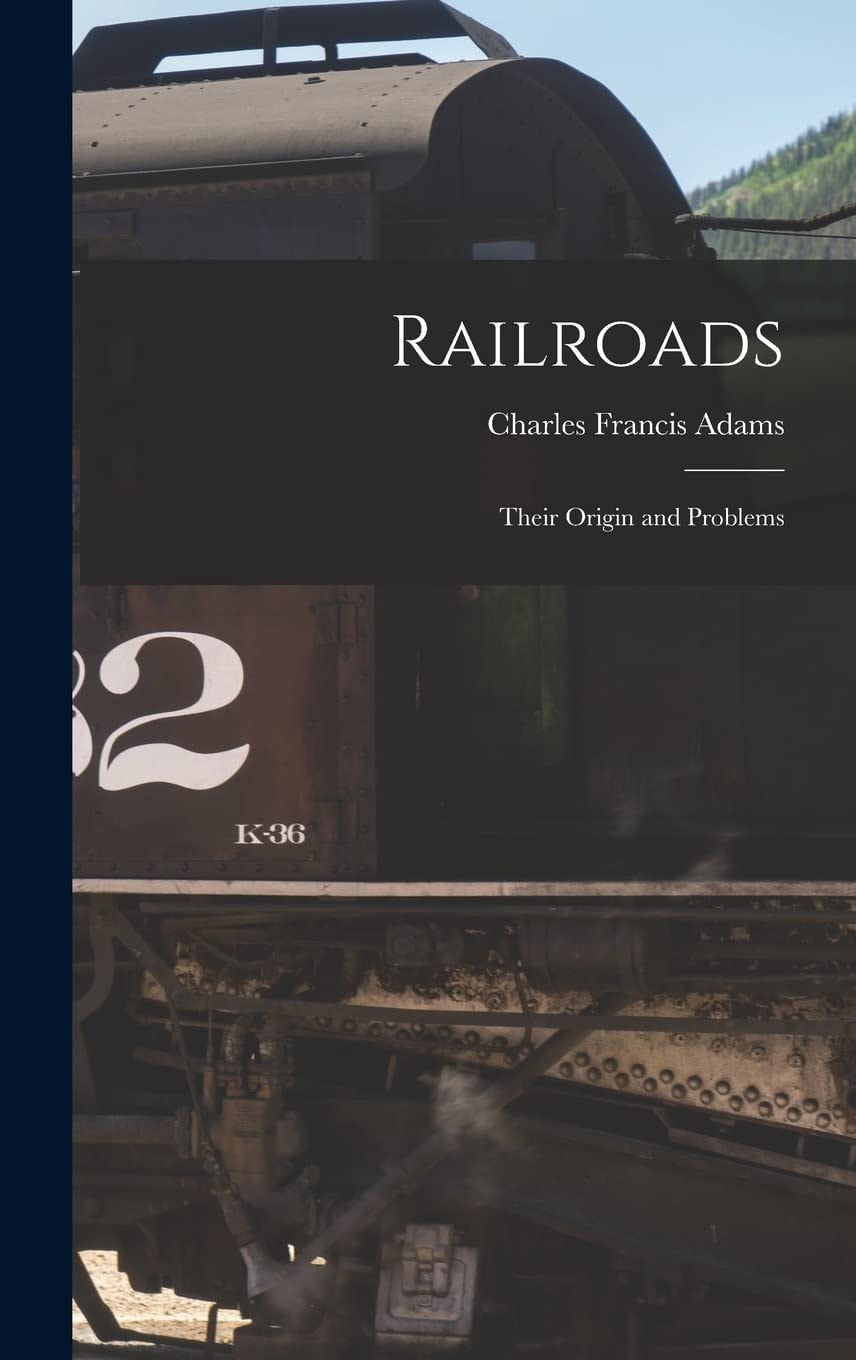 Railroads Their Origin and Problems
