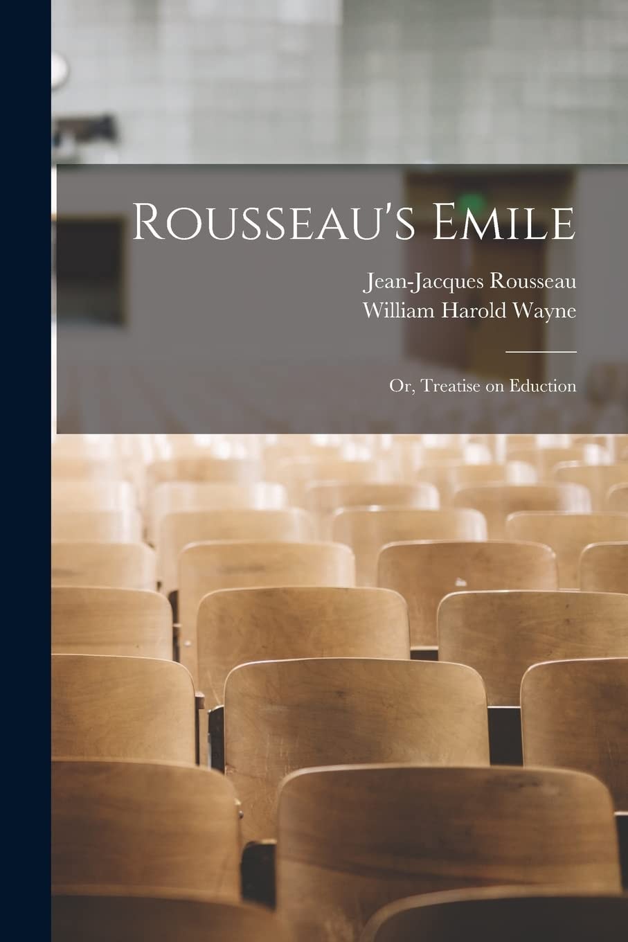 Rousseau's Emile; Or, Treatise on Eduction