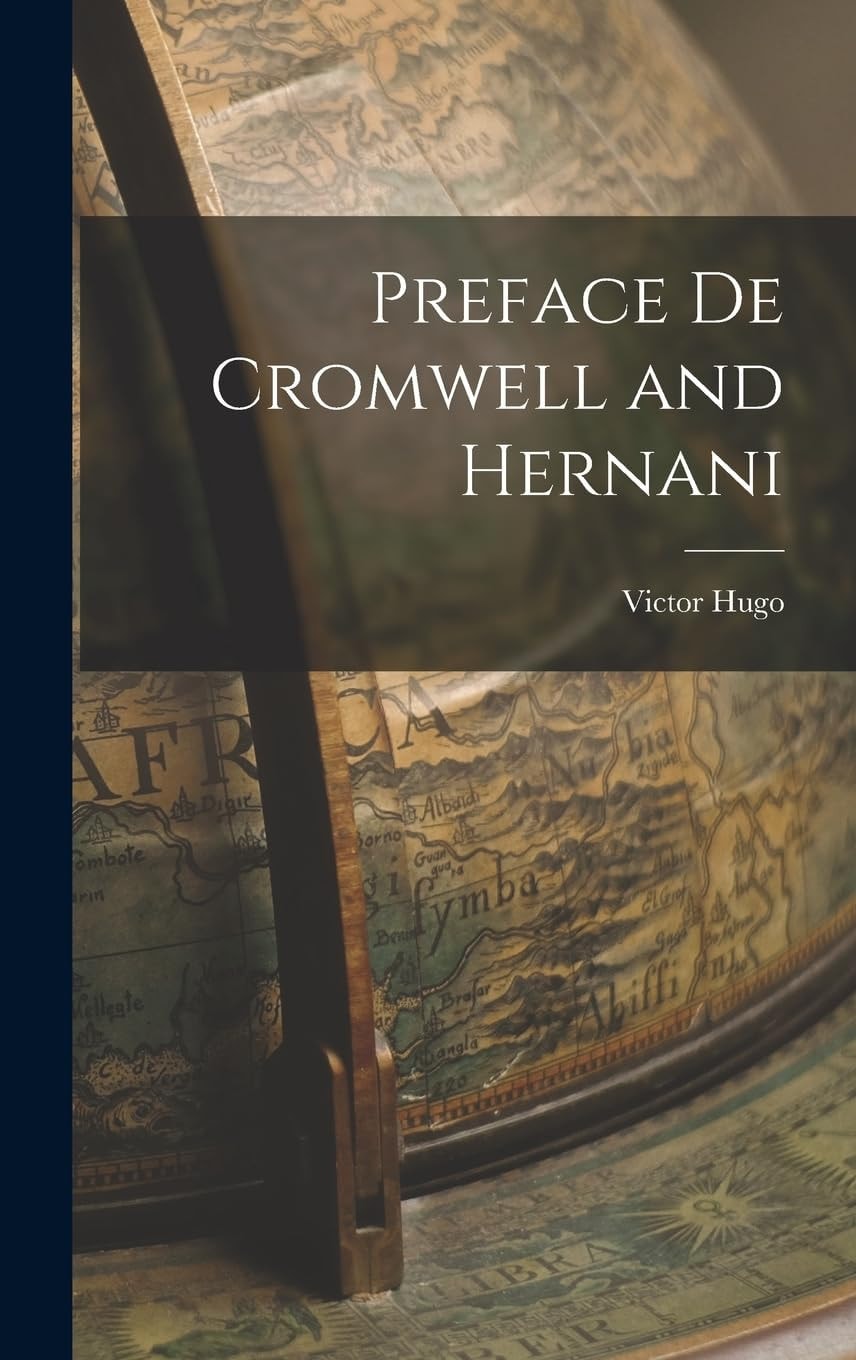 Preface de Cromwell and Hernani (Classic Reprint)