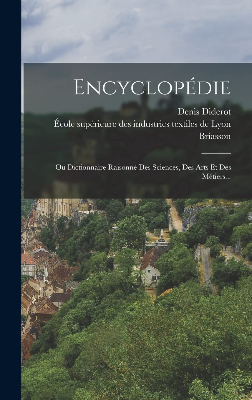 Encyclopédie Ou Dictionnaire Raisonné Des Sciences Des Arts Et Des Métiers; Volume 38