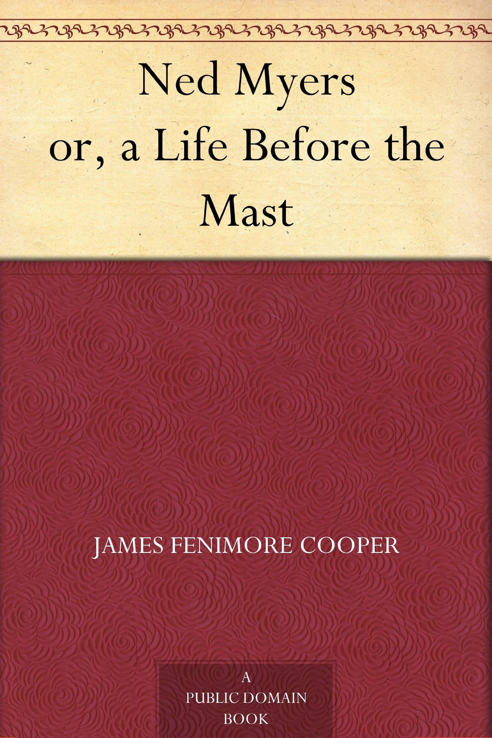 Ned Myers, Or, a Life Before the Mast