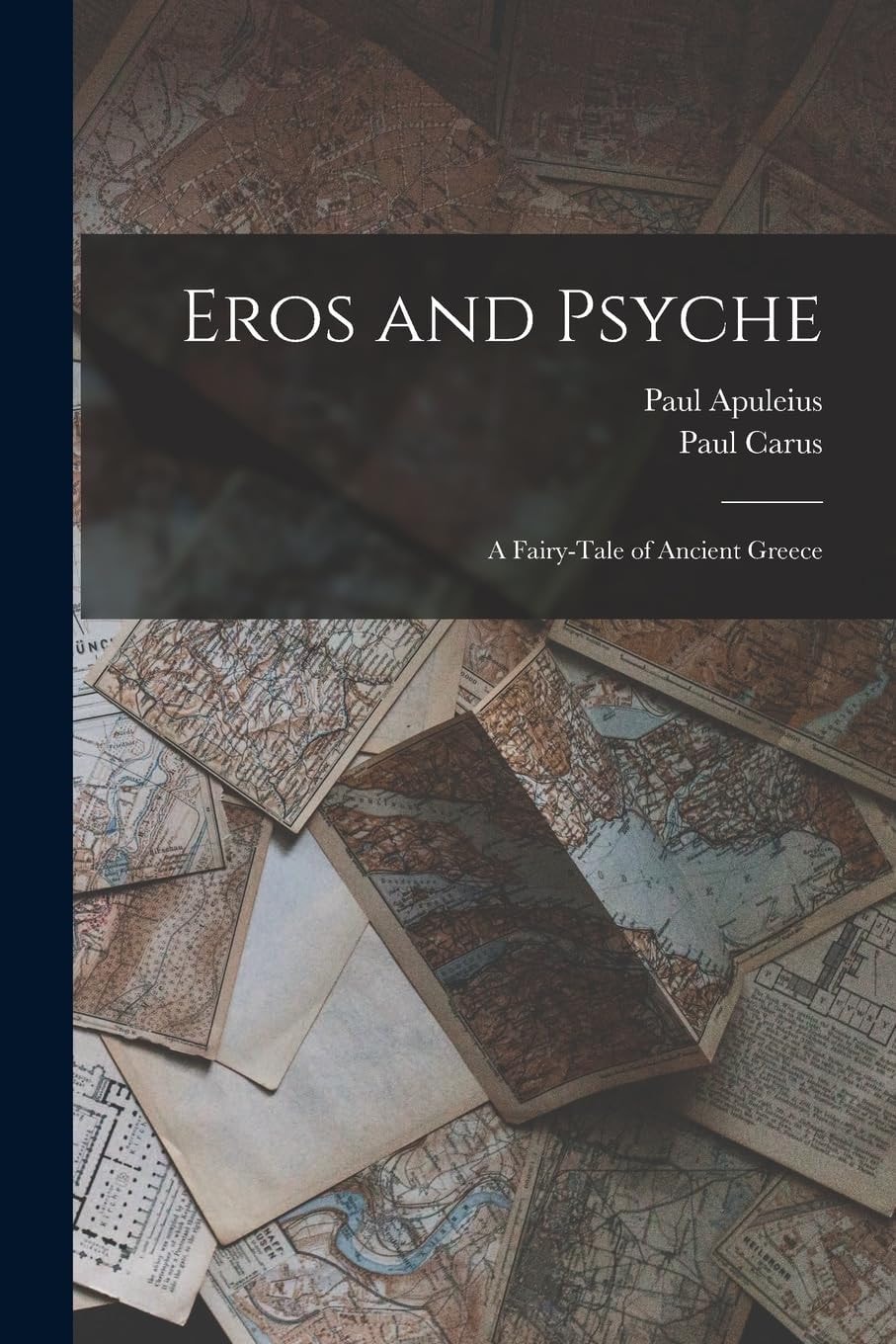 Eros and Psyche A Fairy-Tale of Ancient Greece