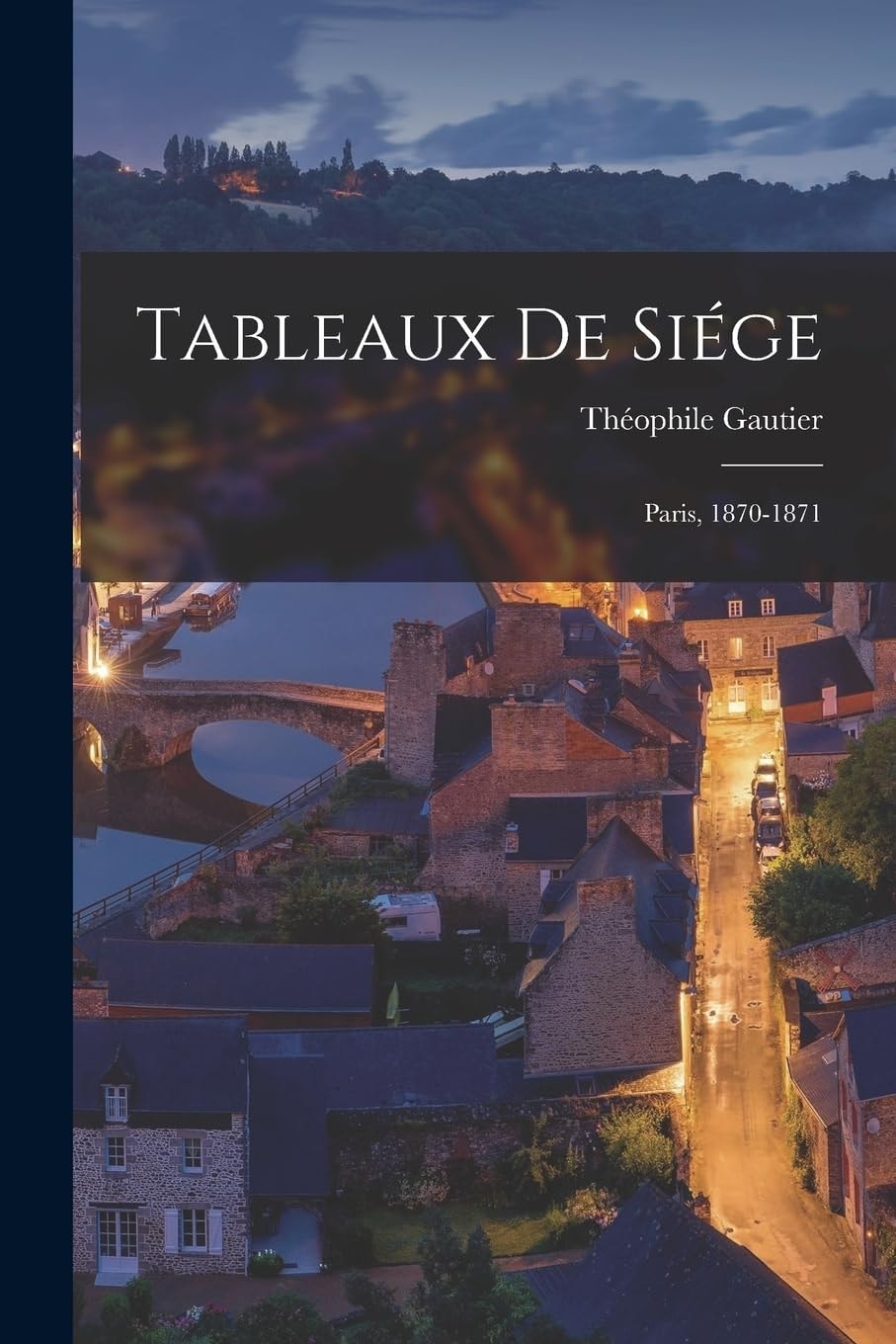 Tableaux de Siége Paris, 1870-1871