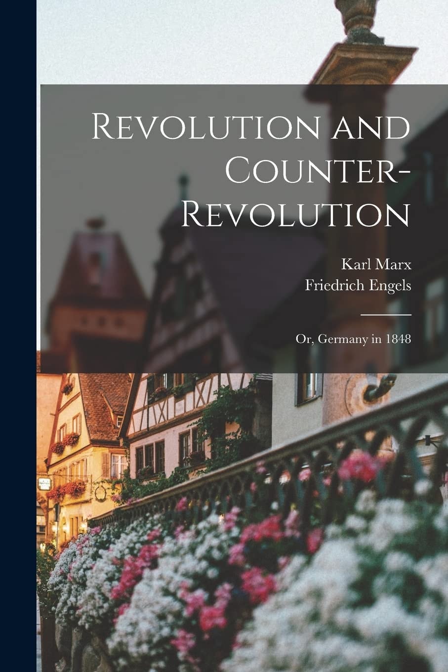 Revolution and Counter-Revolution Or, Germany In 1848