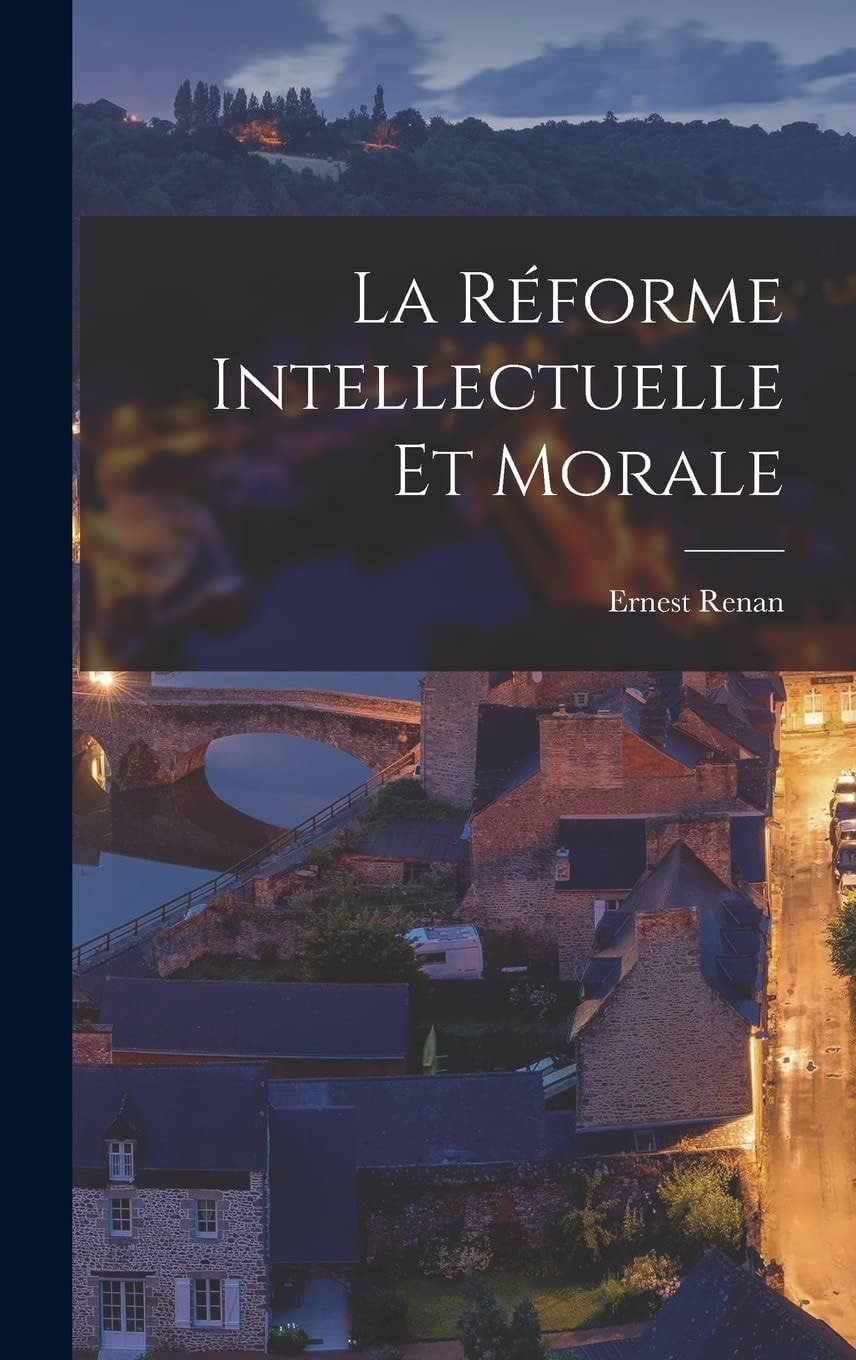 La Réforme Intellectuelle Et Morale