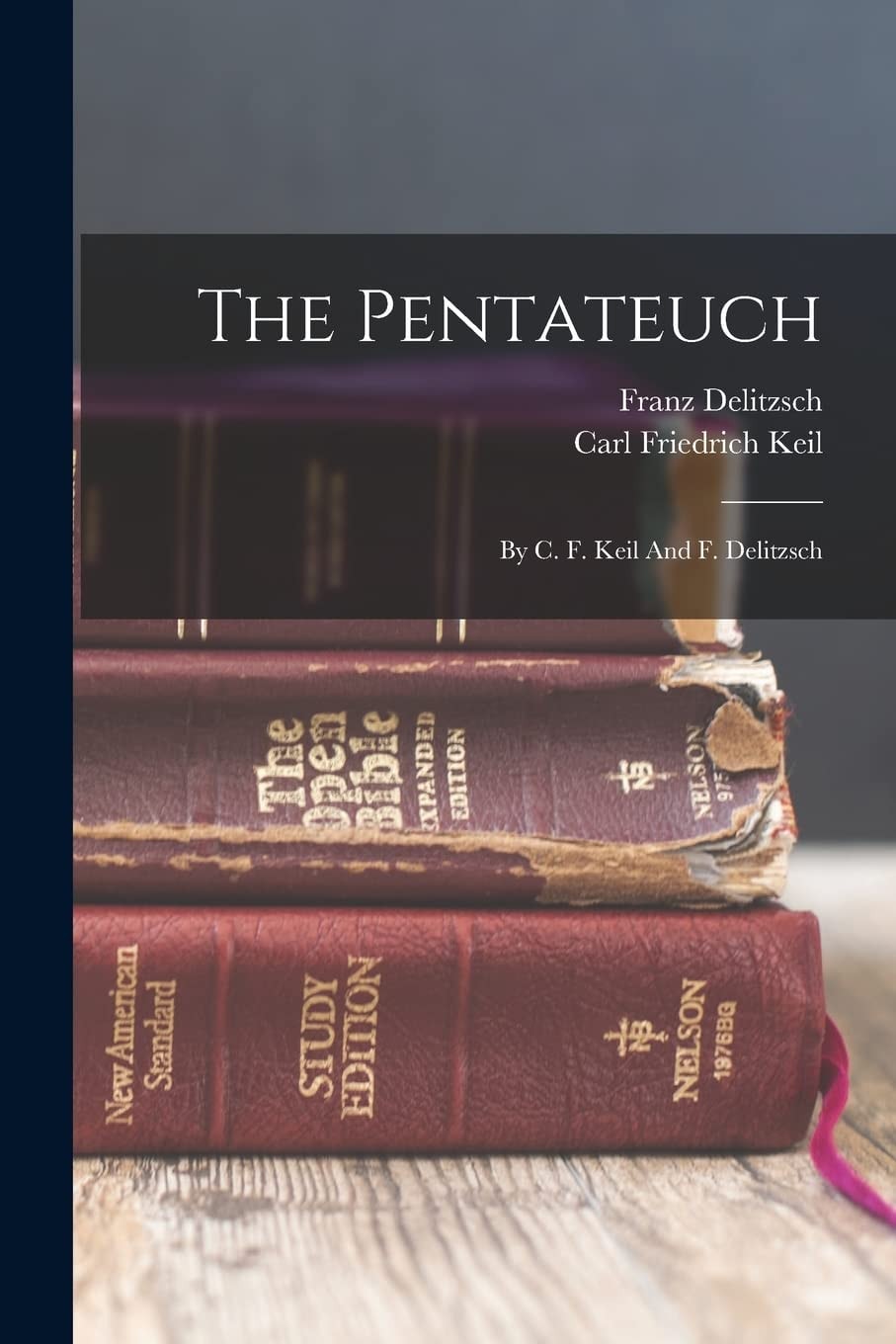 The Pentateuch By C. F. Keil And F. Delitzsch