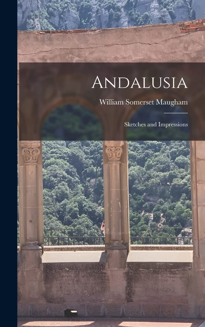 Andalusia Sketches and Impressions