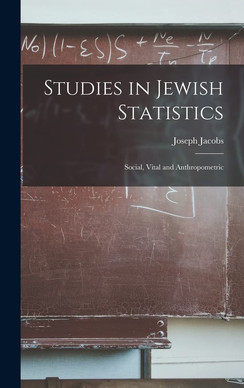 Studies in Jewish Statistics Social, Vital and Anthropometric