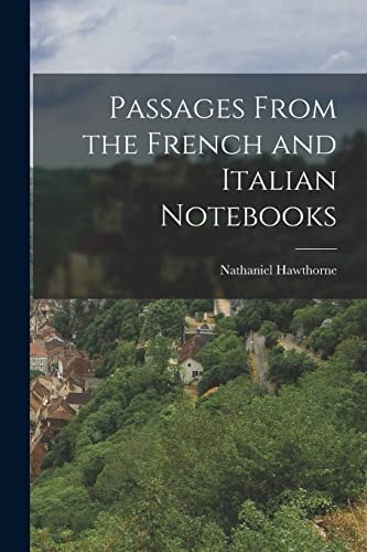 Passages from the French and Italian Notebooks