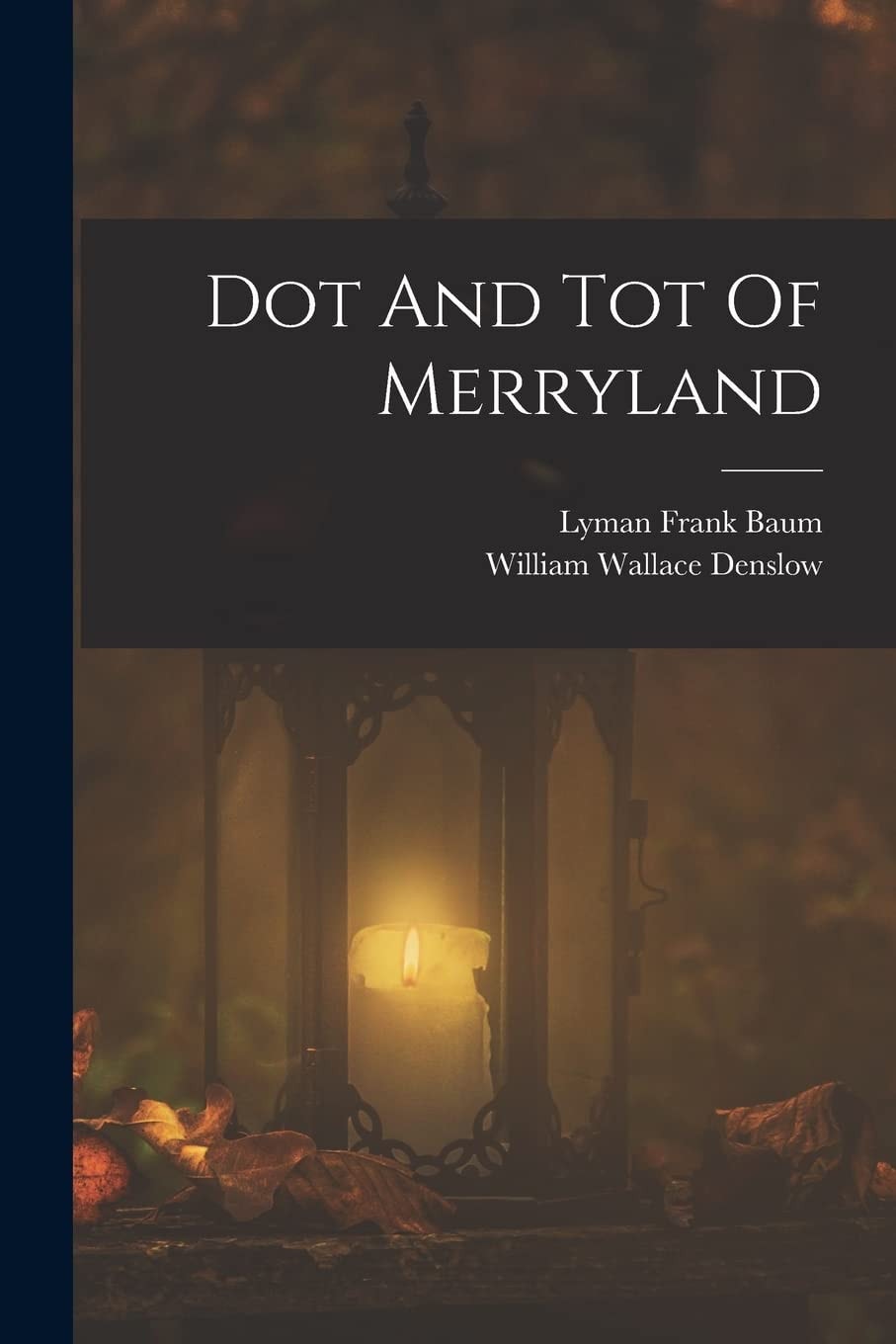 Dot and Tot of Merryland