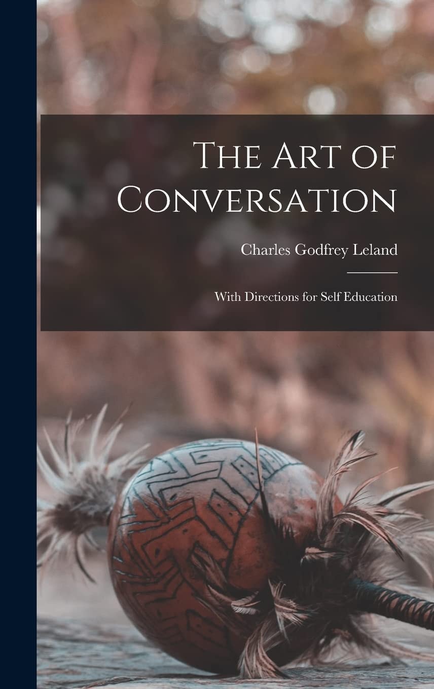 The Art of Conversation With Directions for Self Education