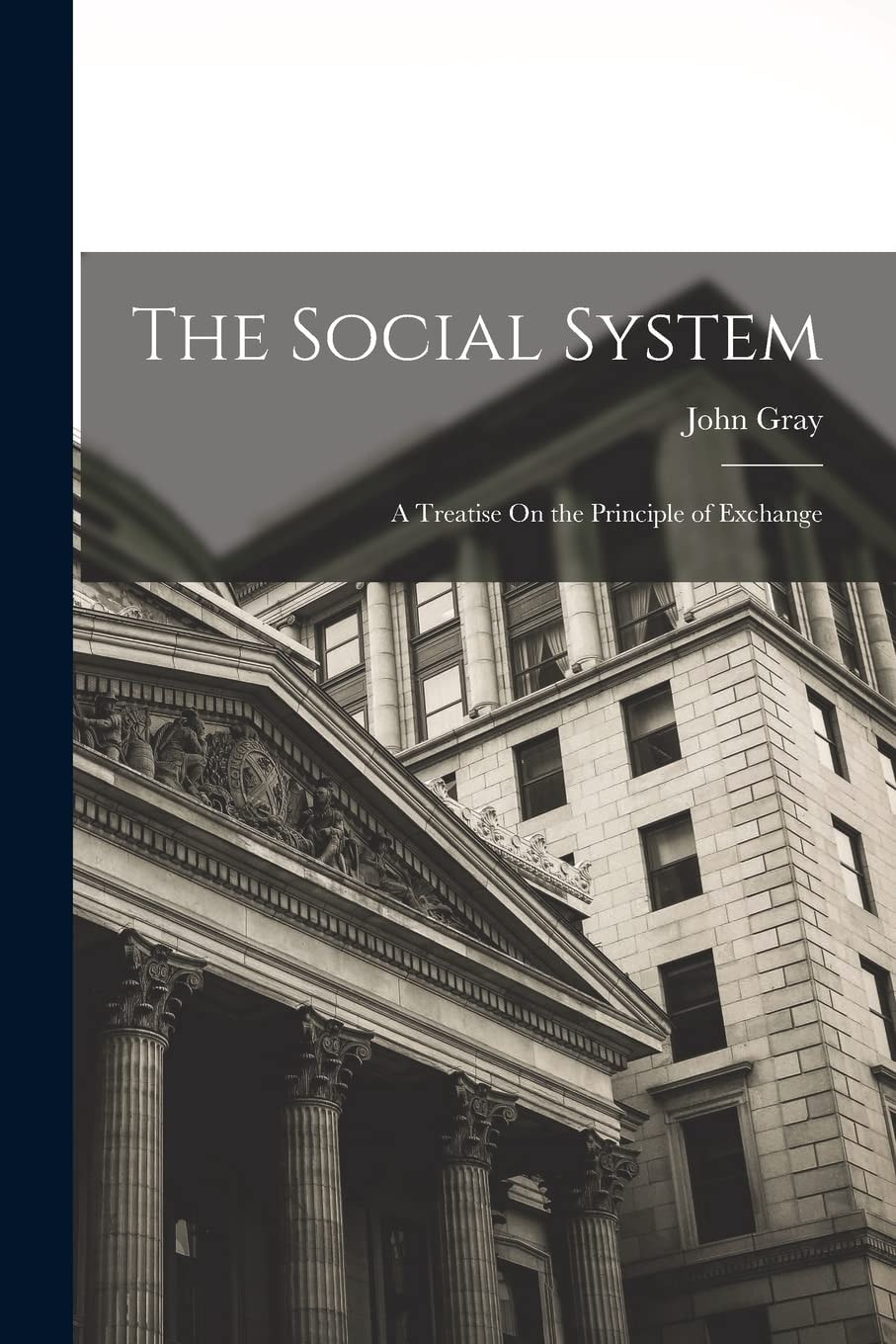The Social System A Treatise On The Principle Of Exchange