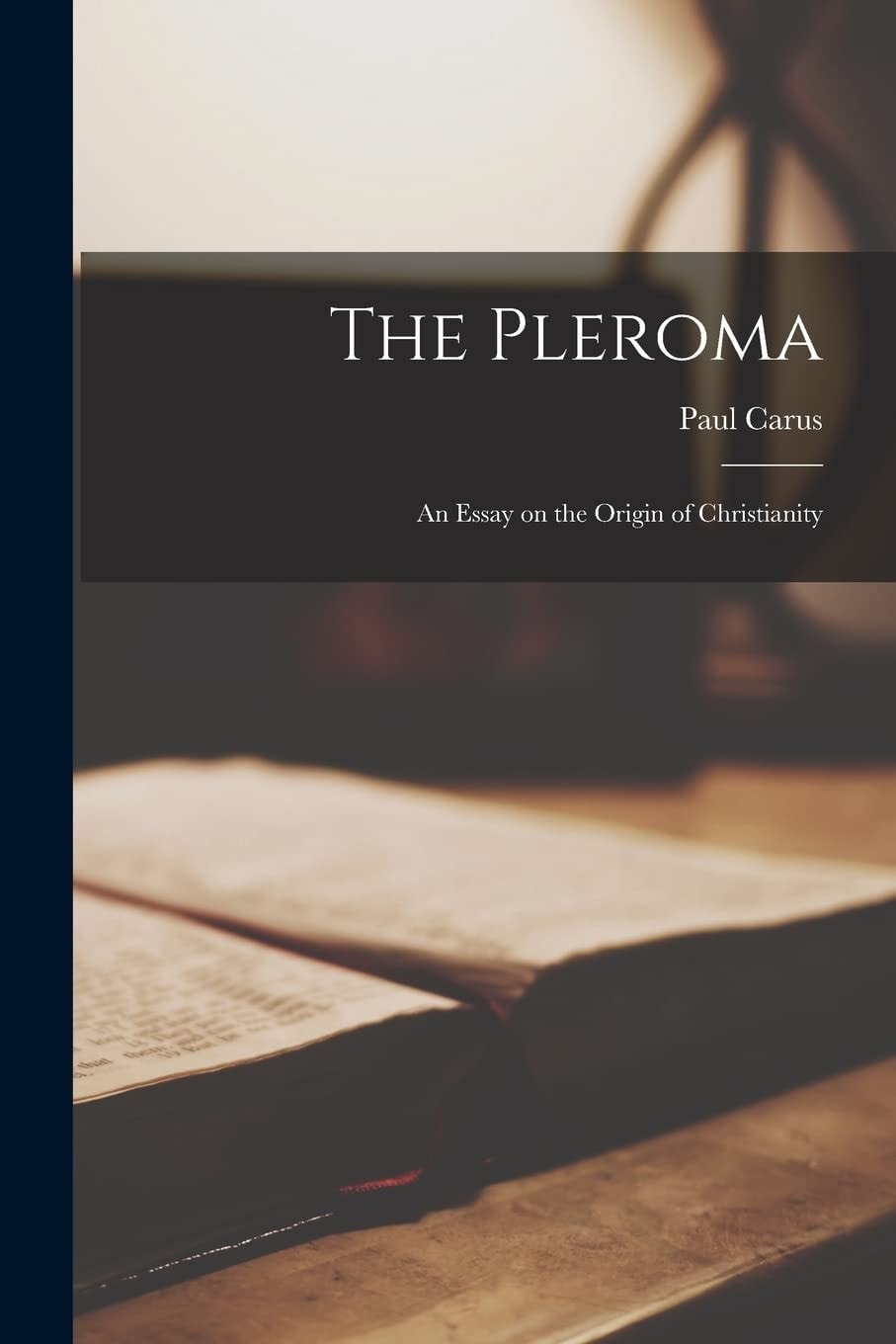 The Pleroma An Essay on the Origin of Christianity