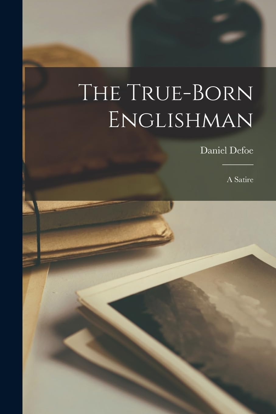 The True-Born Englishman A Satire