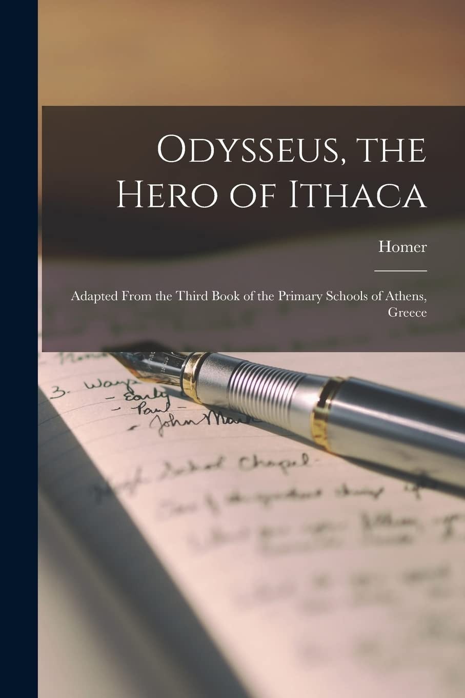 Odysseus, the Hero of Ithaca Adapted from the Third Book of the Primary Schools of Athens, Greece